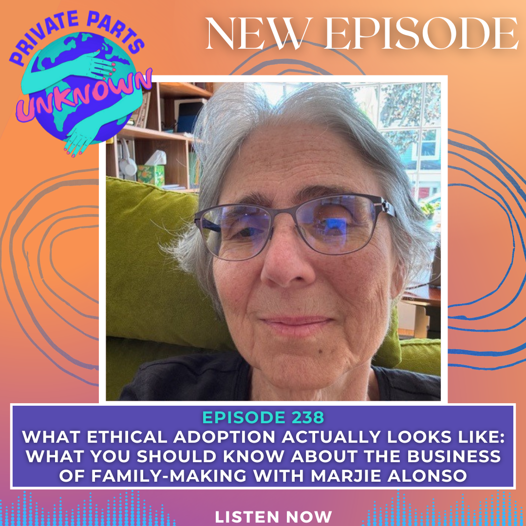What Ethical Adoption Actually Looks Like: What You Should Know About the Business of Family-Making with Marjie Alonso
