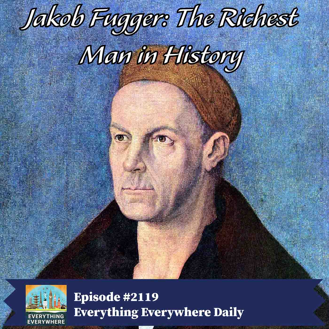 Jakob Fugger: The Richest Man in History