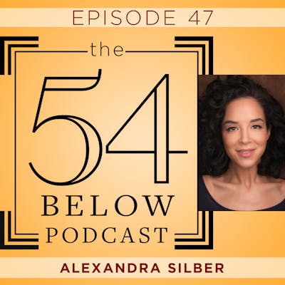 Episode 47: ALEXANDRA SILBER