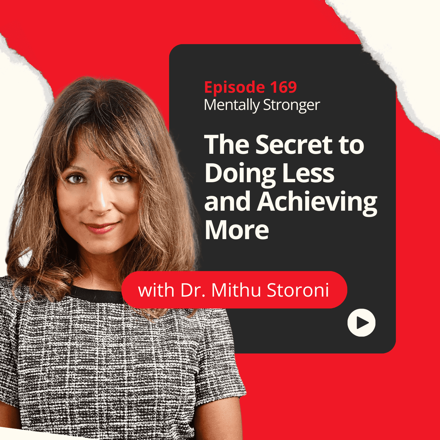 169 — The Secret to Doing Less and Achieving More With Dr. Mithu Storoni episode artwork