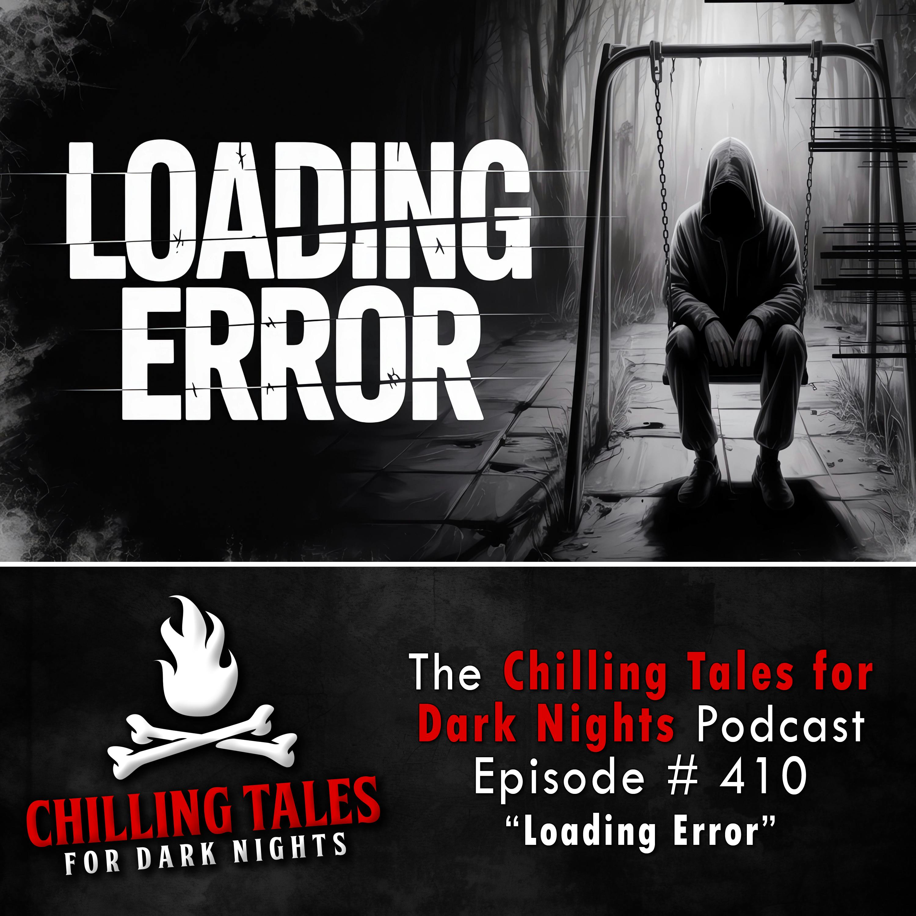 410: Loading Error - Chilling Tales for Dark Nights