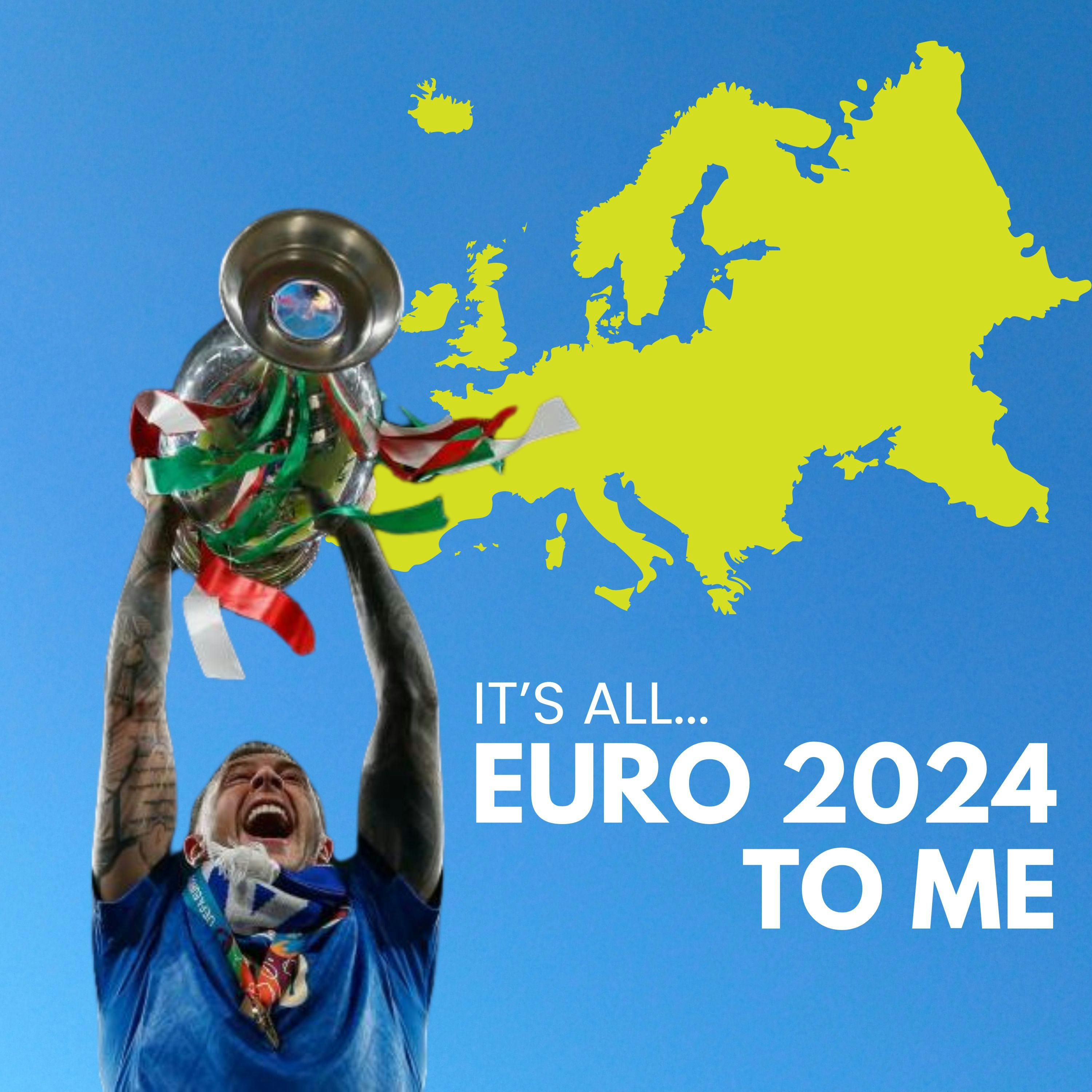 It's All EURO 2024 To Me