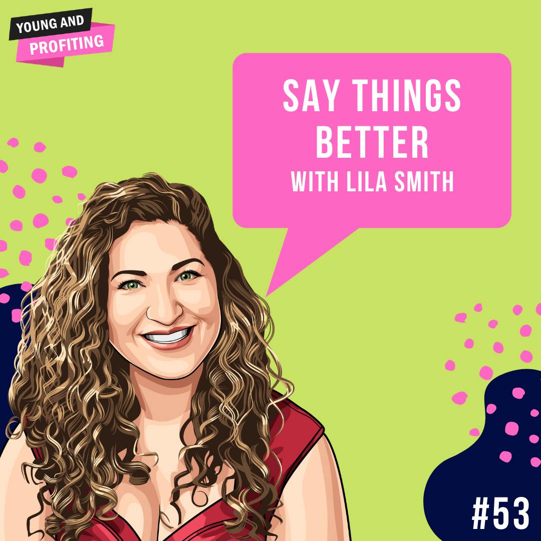 Lila Smith: Say Things Better | E53
