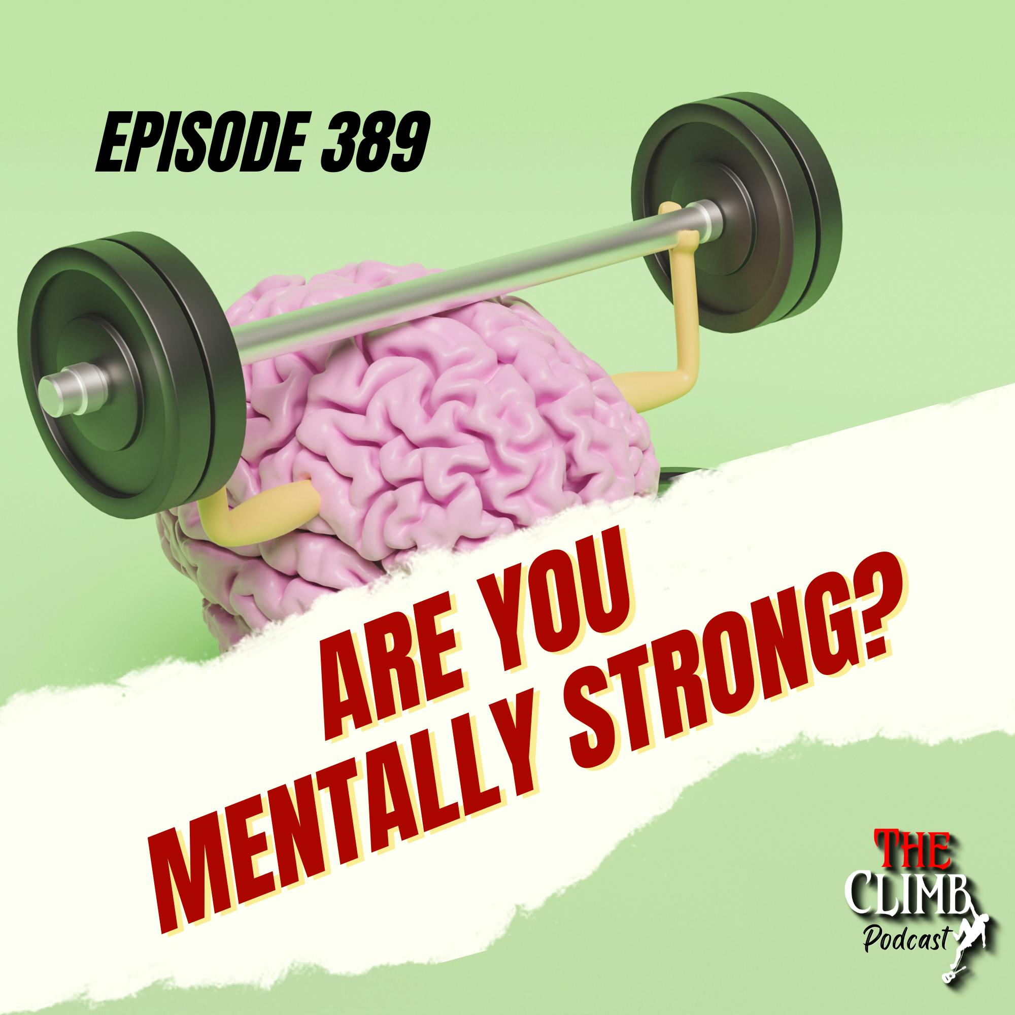 Ep 389: Are You Mentally Strong?