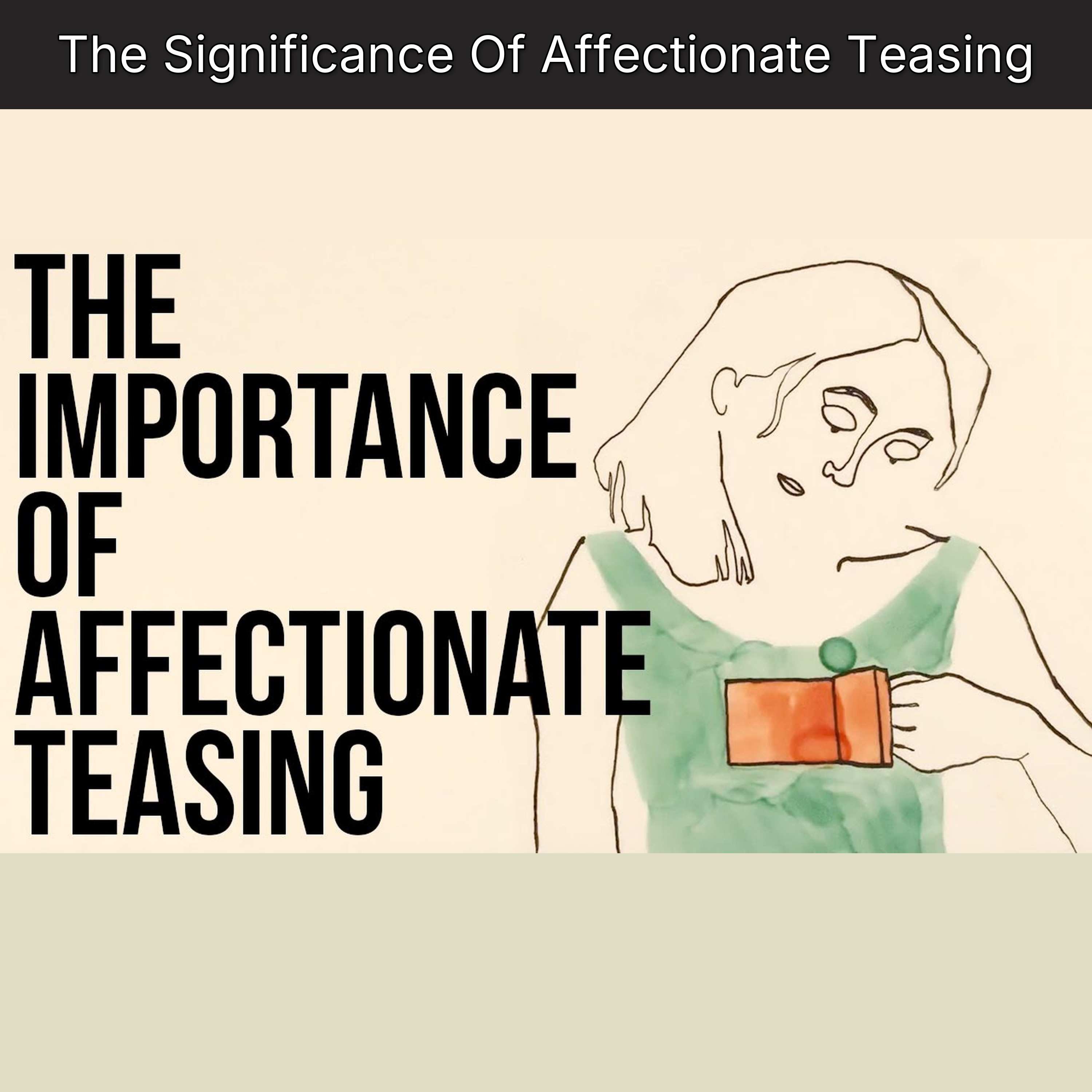 The Significance Of Affectionate Teasing