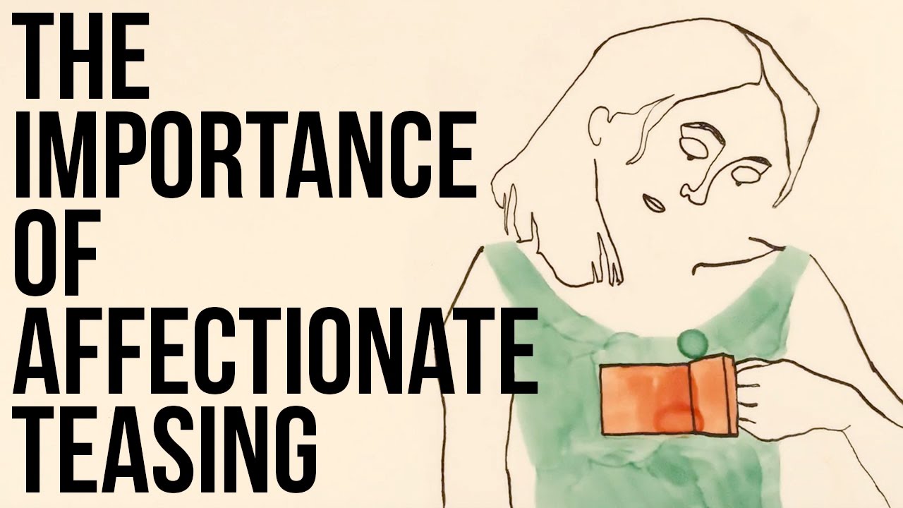 The Importance Of Affectionate Teasing