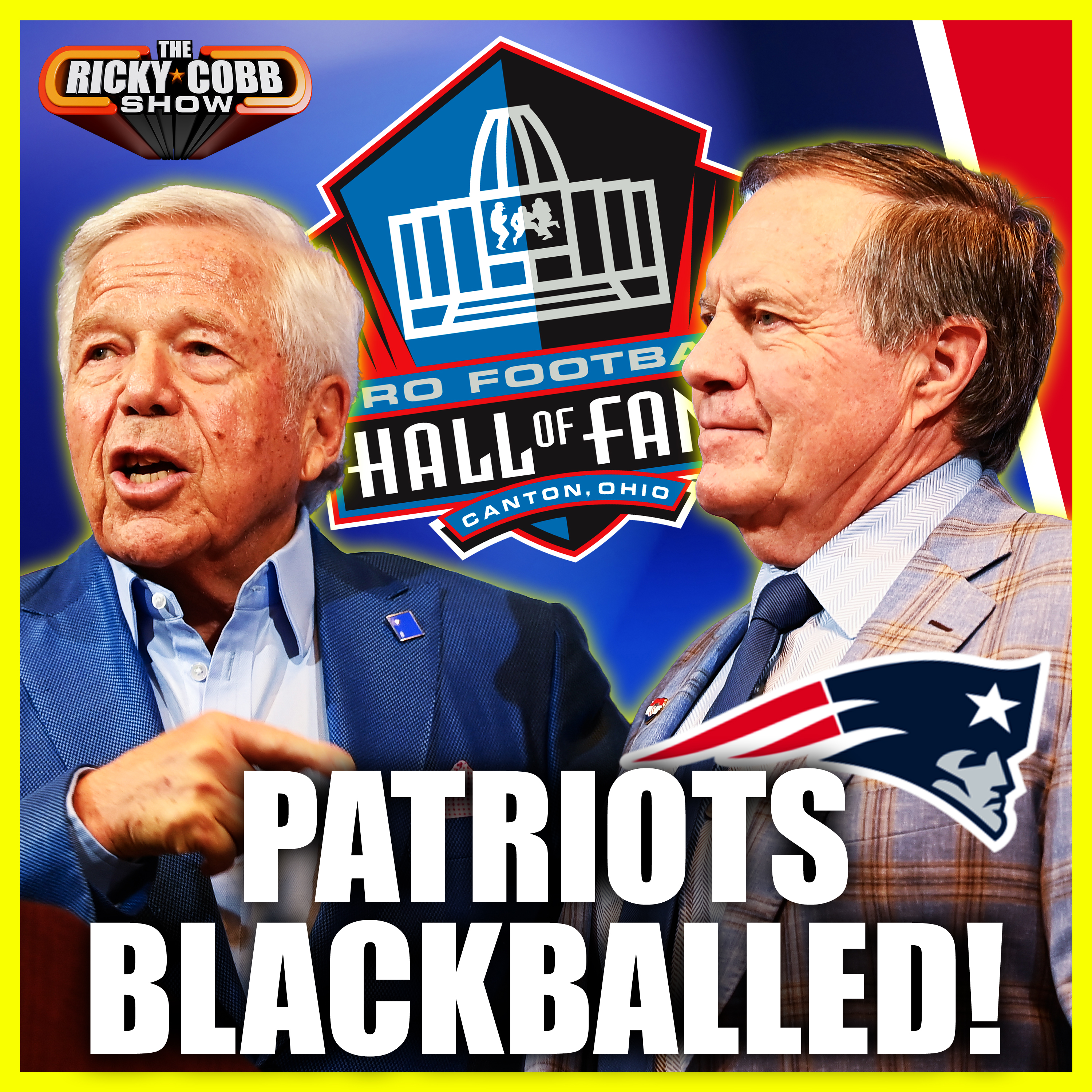 UNBELIEVABLE: Why Robert Kraft & Bill Belichick BOTH Missed the Hall of Fame | episode artwork