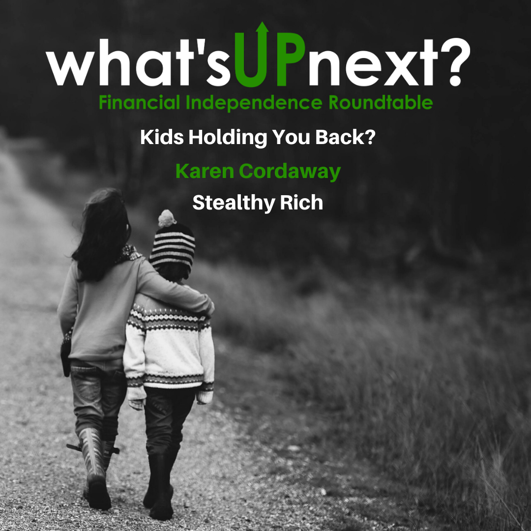 Are Kids Holding You Back w/ The Stealthy Rich and Karen Cordaway and bonus segment with Financial Mechanic