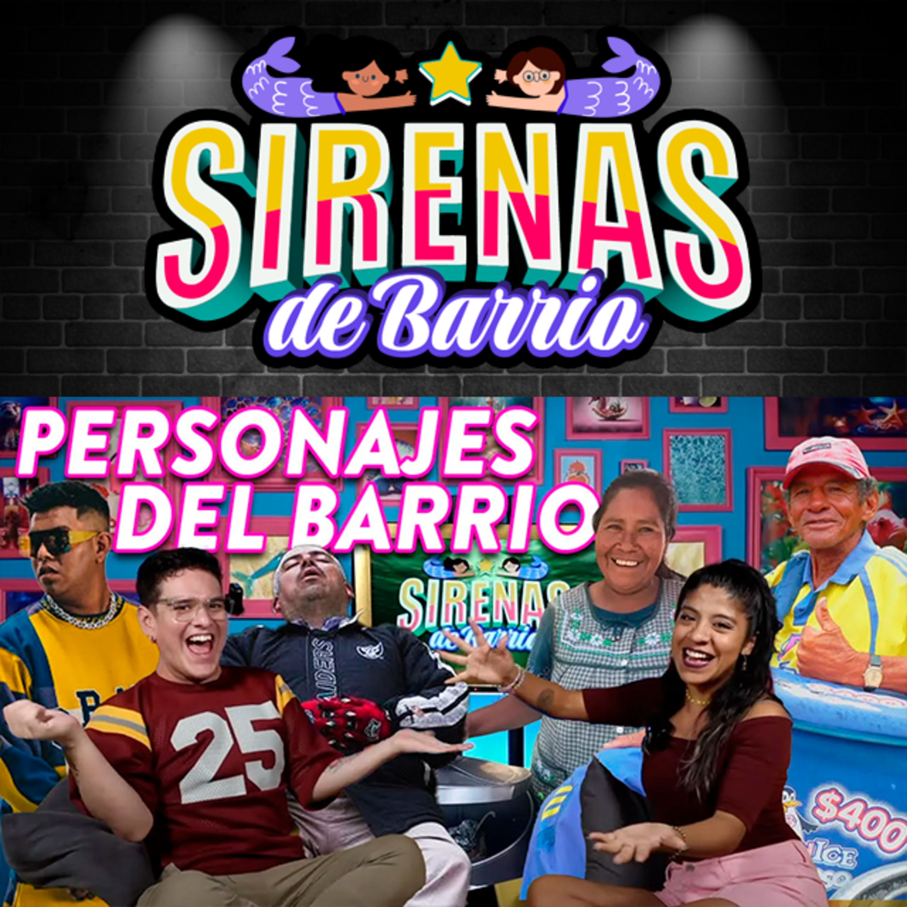 Sirenas de Barrio - Personajes secundarios del Barrio - Ep.08 episode artwork
