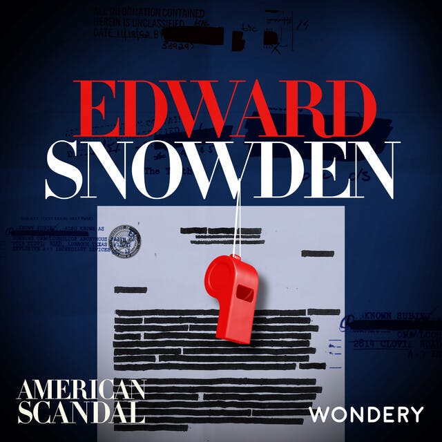 Wondery Presents / American Scandal : Snowden