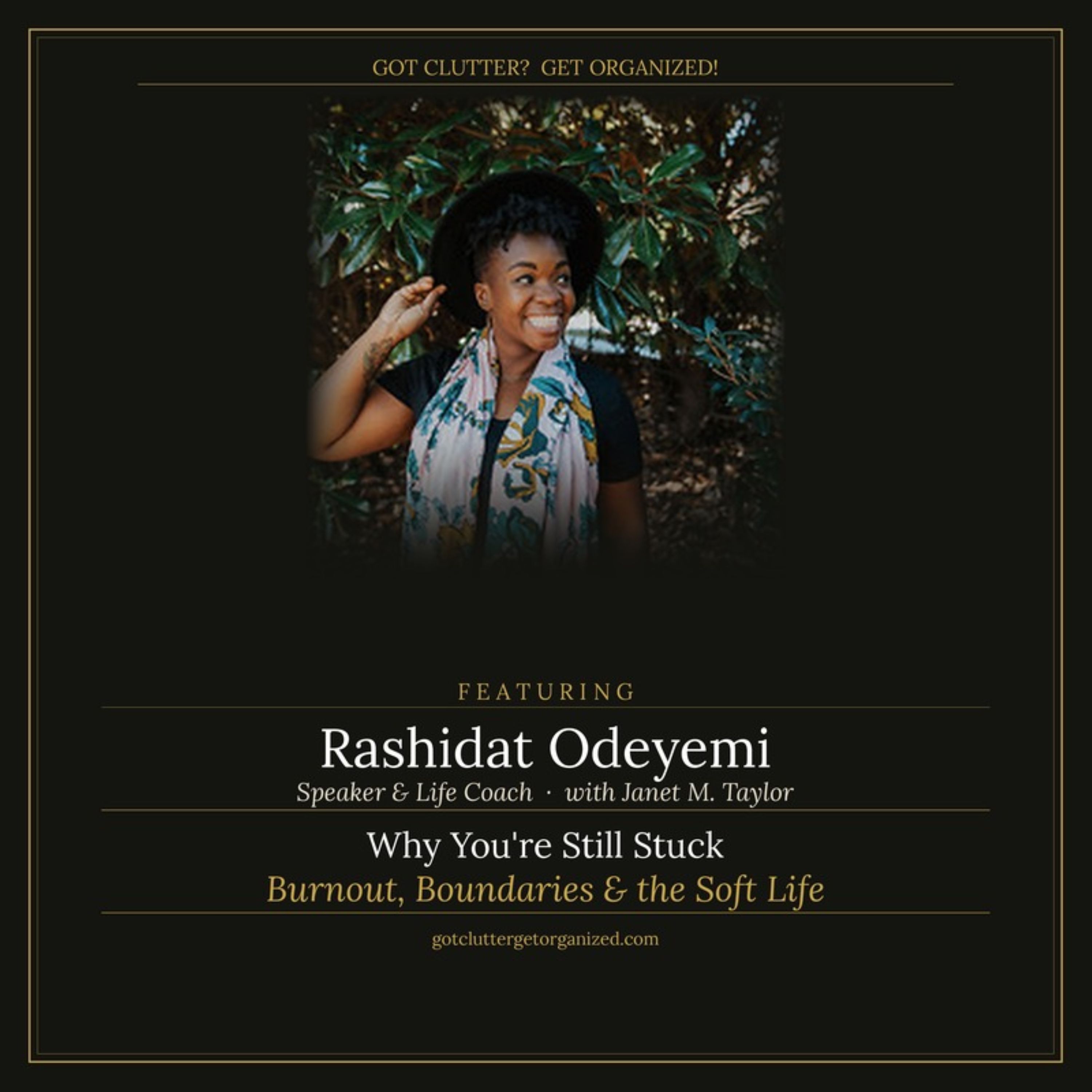 Why You're Still Stuck: Burnout, Boundaries & the Soft Life with Rashidat Odeyemi