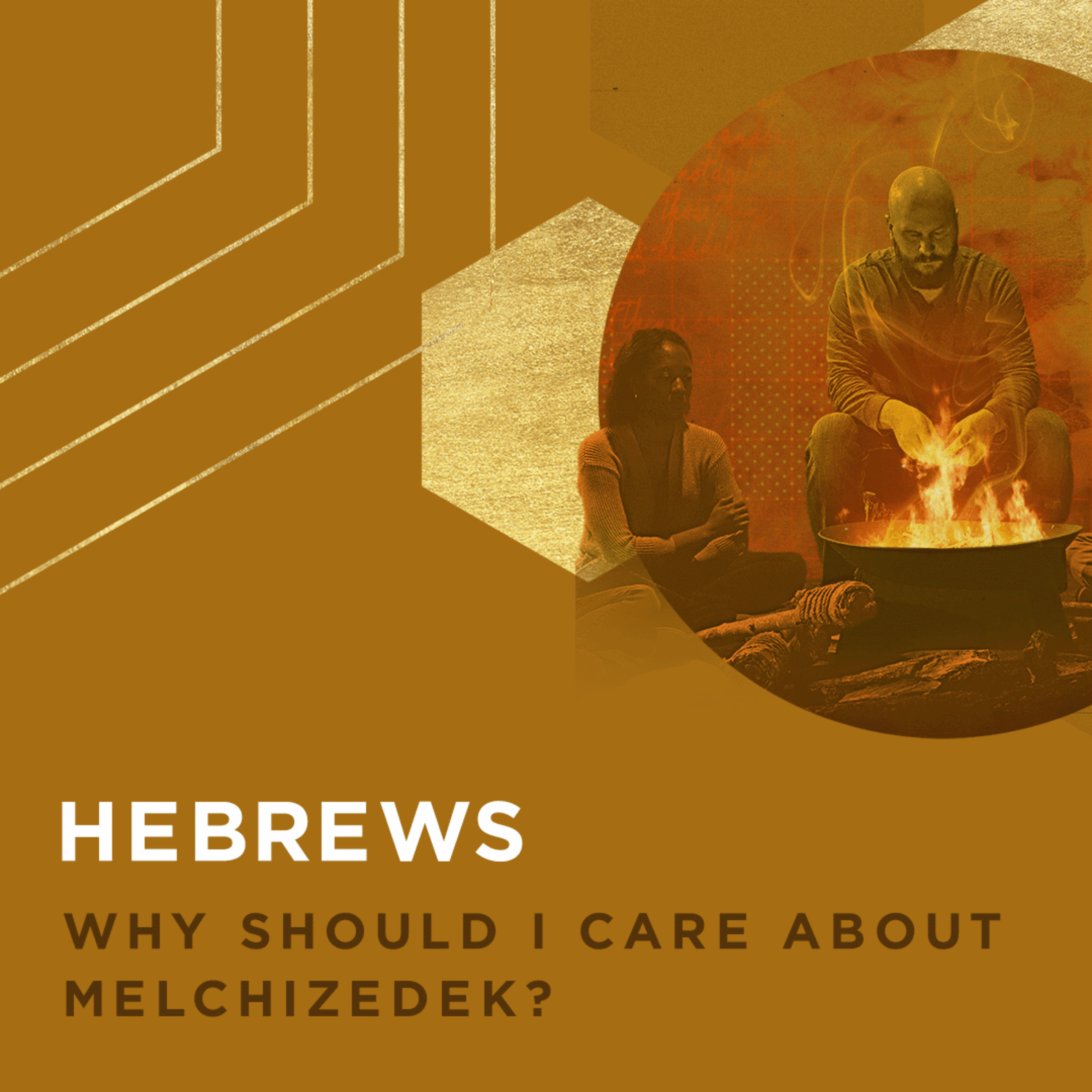 Hebrews Overview: Why Should I Care About Melchizedek?