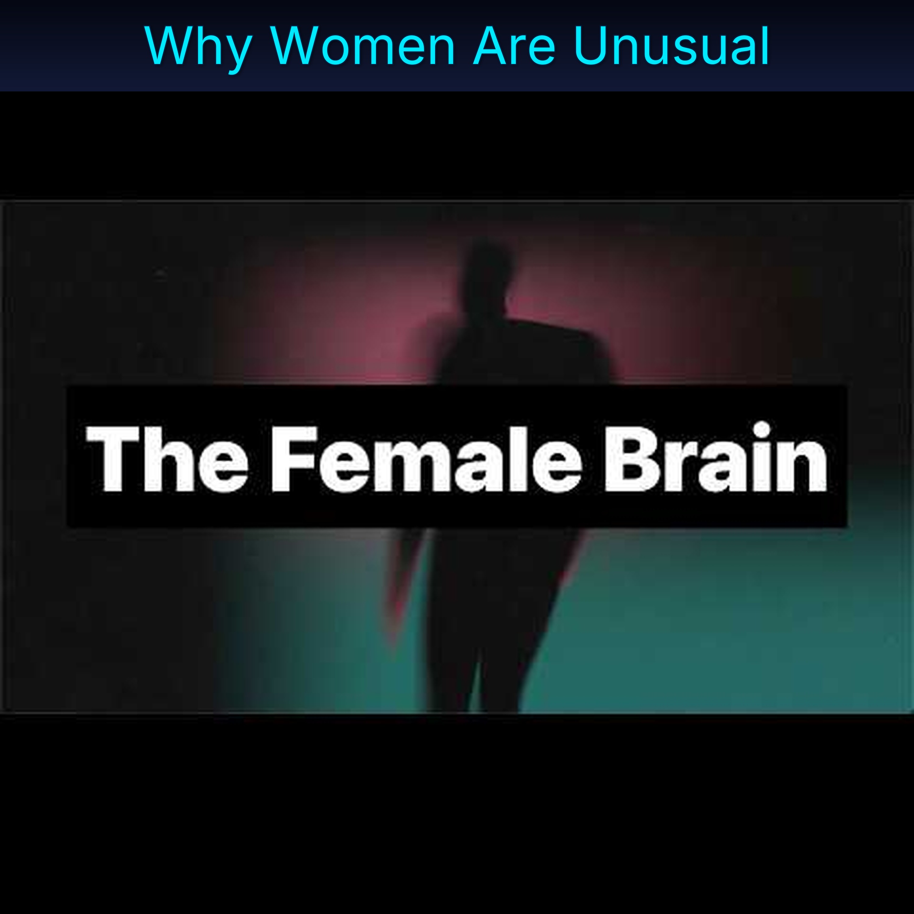 Why Women Are Unusual