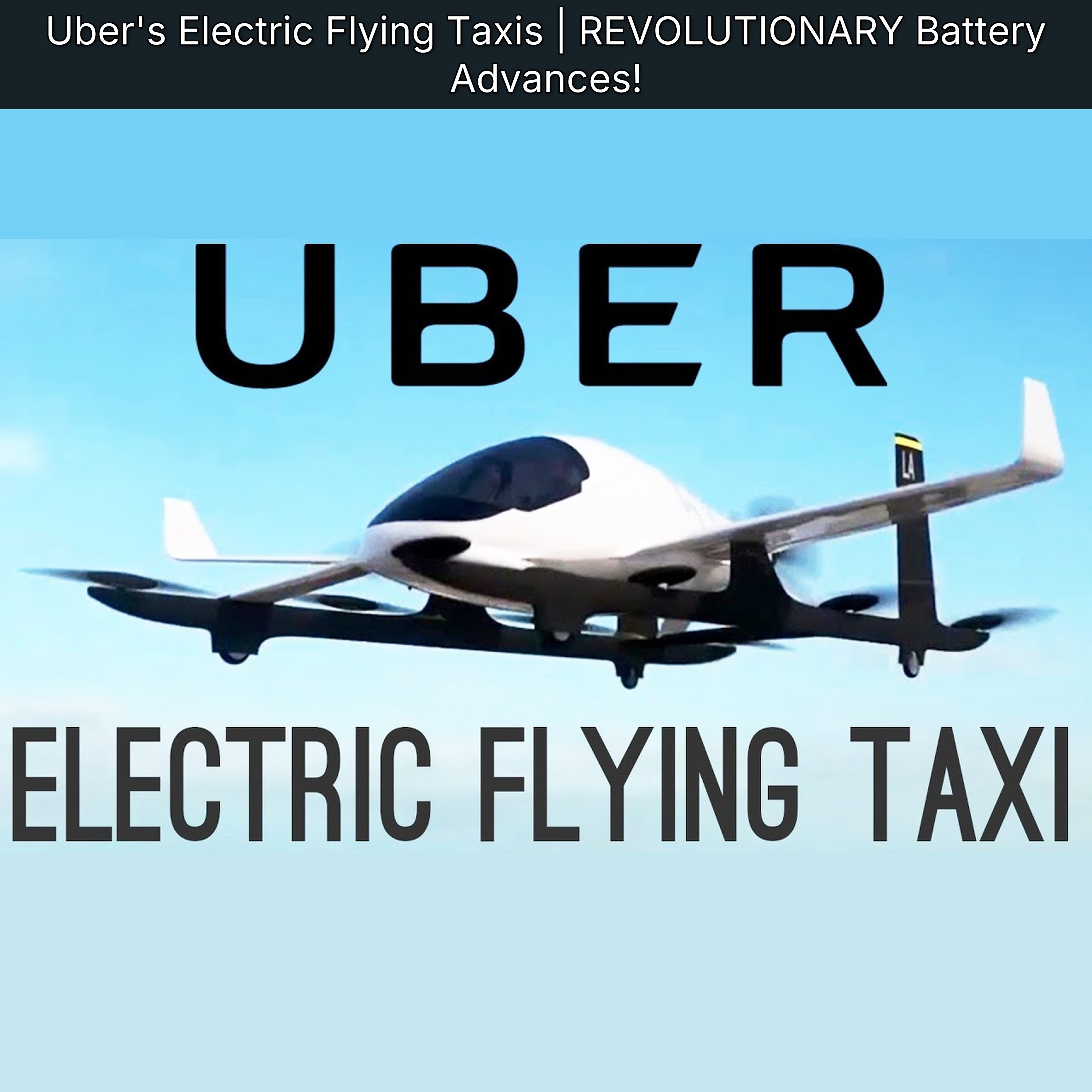 Uber's Electric Flying Taxis | REVOLUTIONARY Battery Advances!