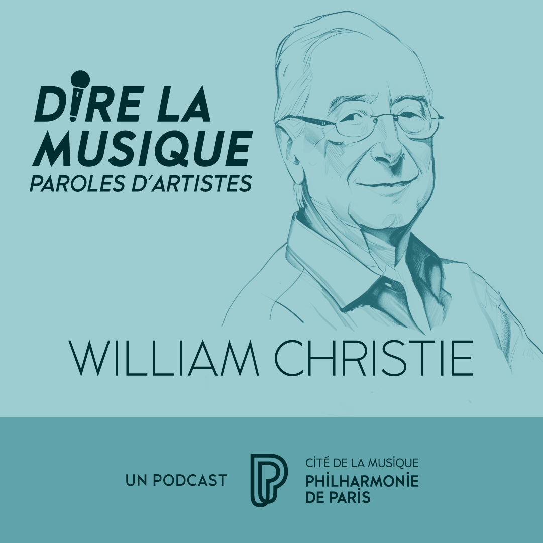 Dire la musique - Paroles d’artistes - William Christie