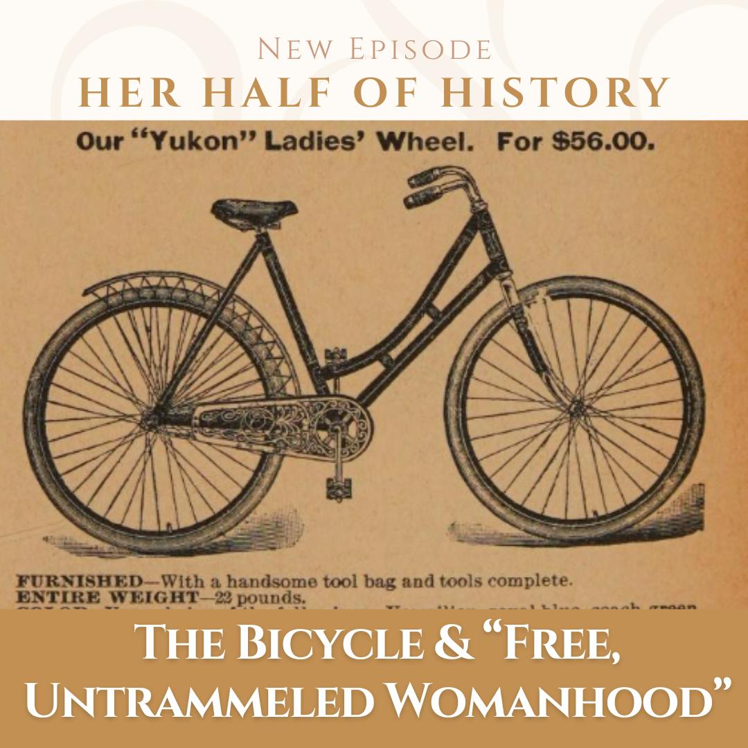 The Bicycle and “Free Untrammeled Womanhood” (ep. 15.2) The Bicycle and “Free Untrammeled Womanhood” (ep. 15.2)