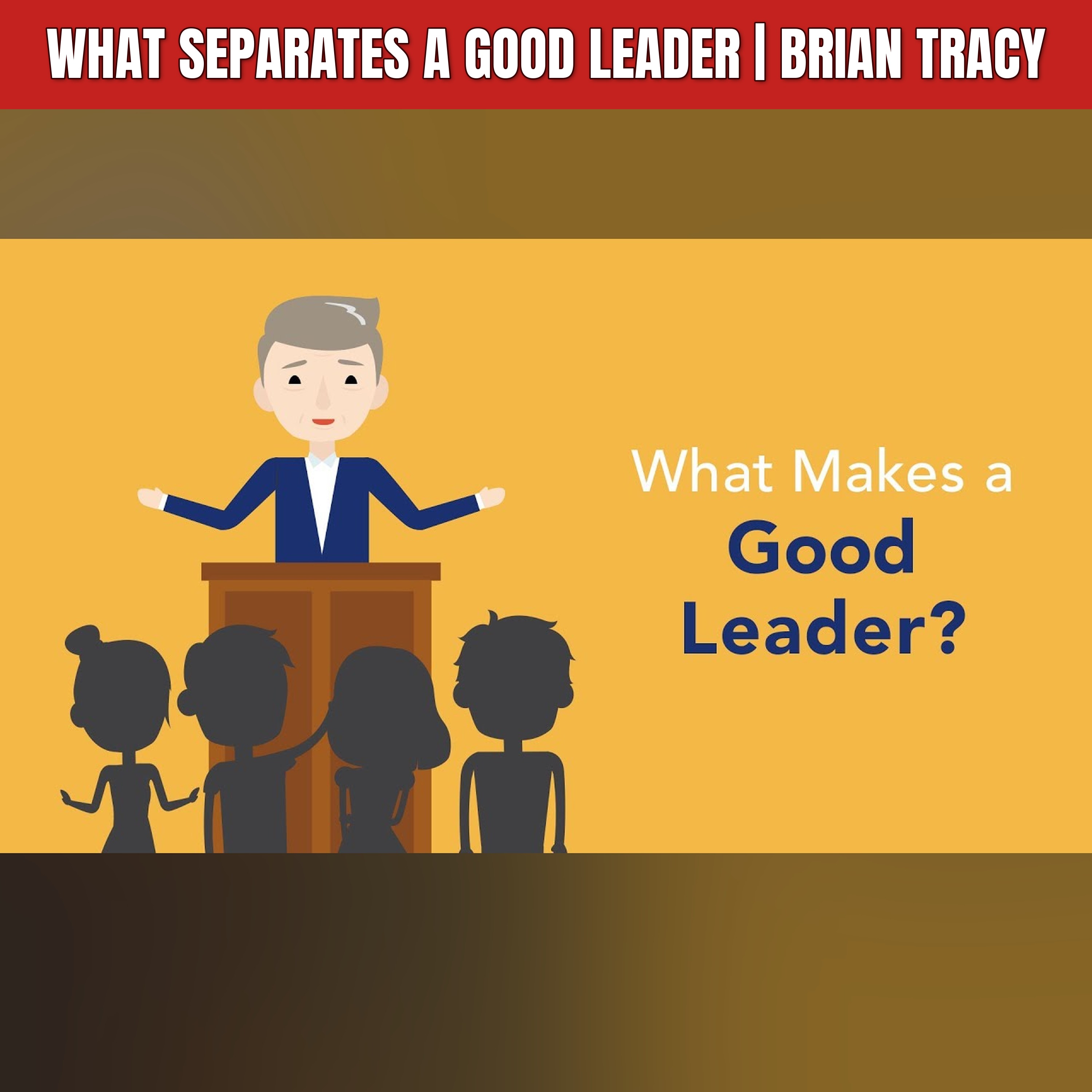 What Separates A Good Leader | Brian Tracy episode artwork