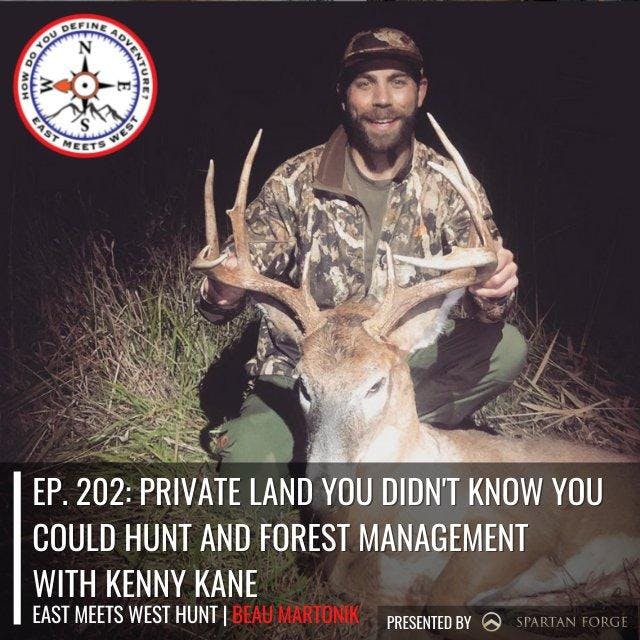 Ep. 202: Private Lands You Didn't Know You Could Hunt and Forest Management with Kenny Kane