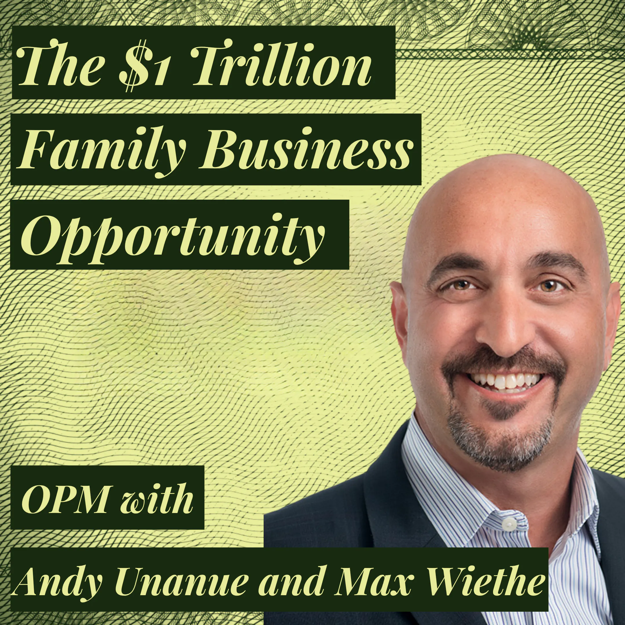 Ex-Goya COO on the $1.4 Trillion Family Business Opportunity in Three Consumer Sectors | Andy Unanue Episode cover