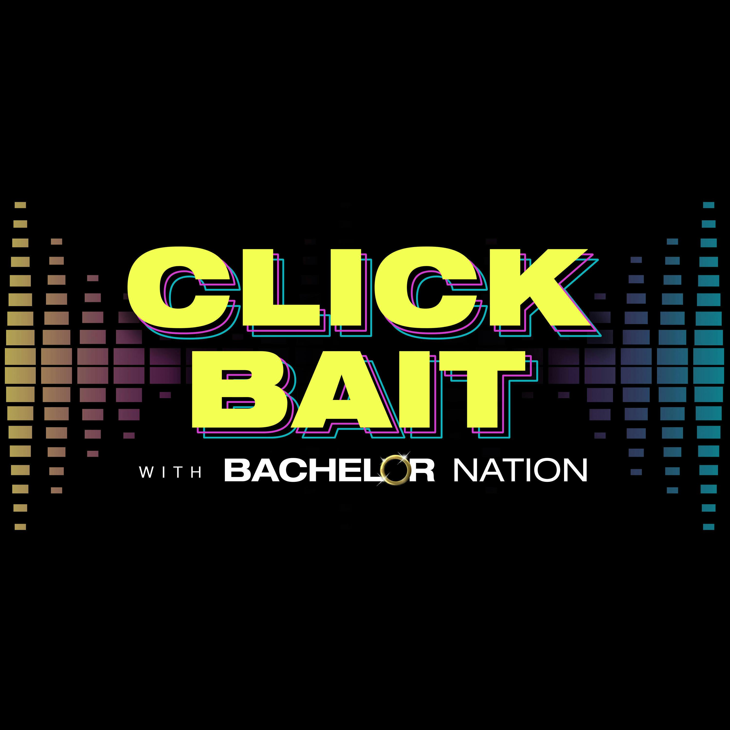 Introducing Click Bait with Bachelor Nation - Premieres Oct 1.