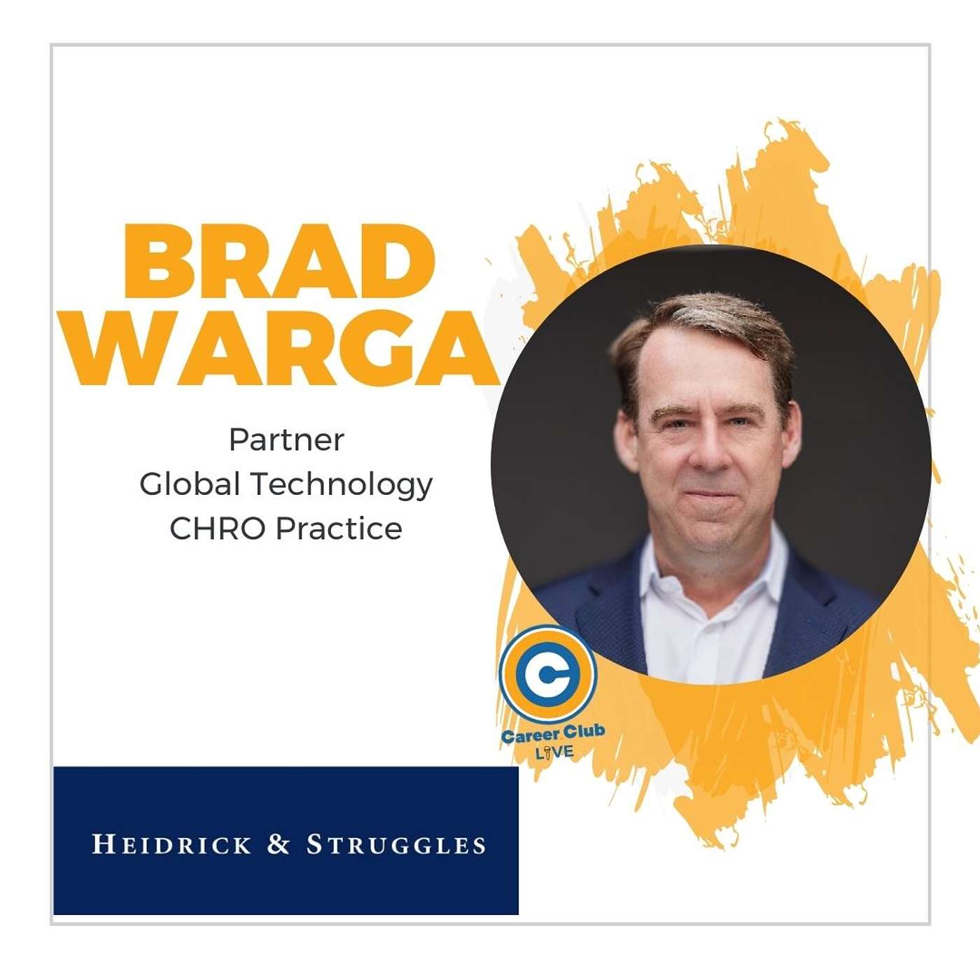 Brad Warga - Partner at Heidrick & Struggles - Career Club Live