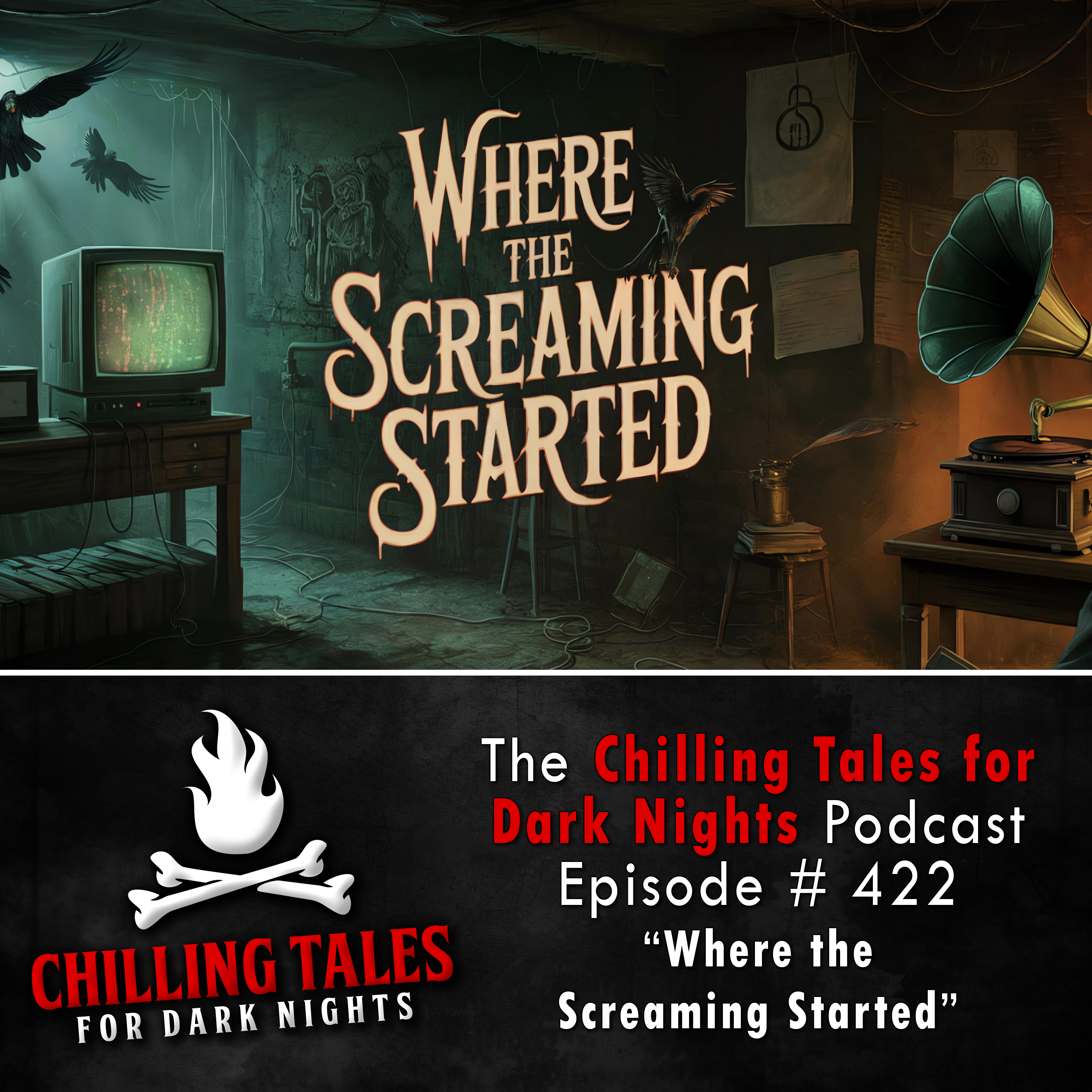 422: Where the Screaming Started - Chilling Tales for Dark Nights