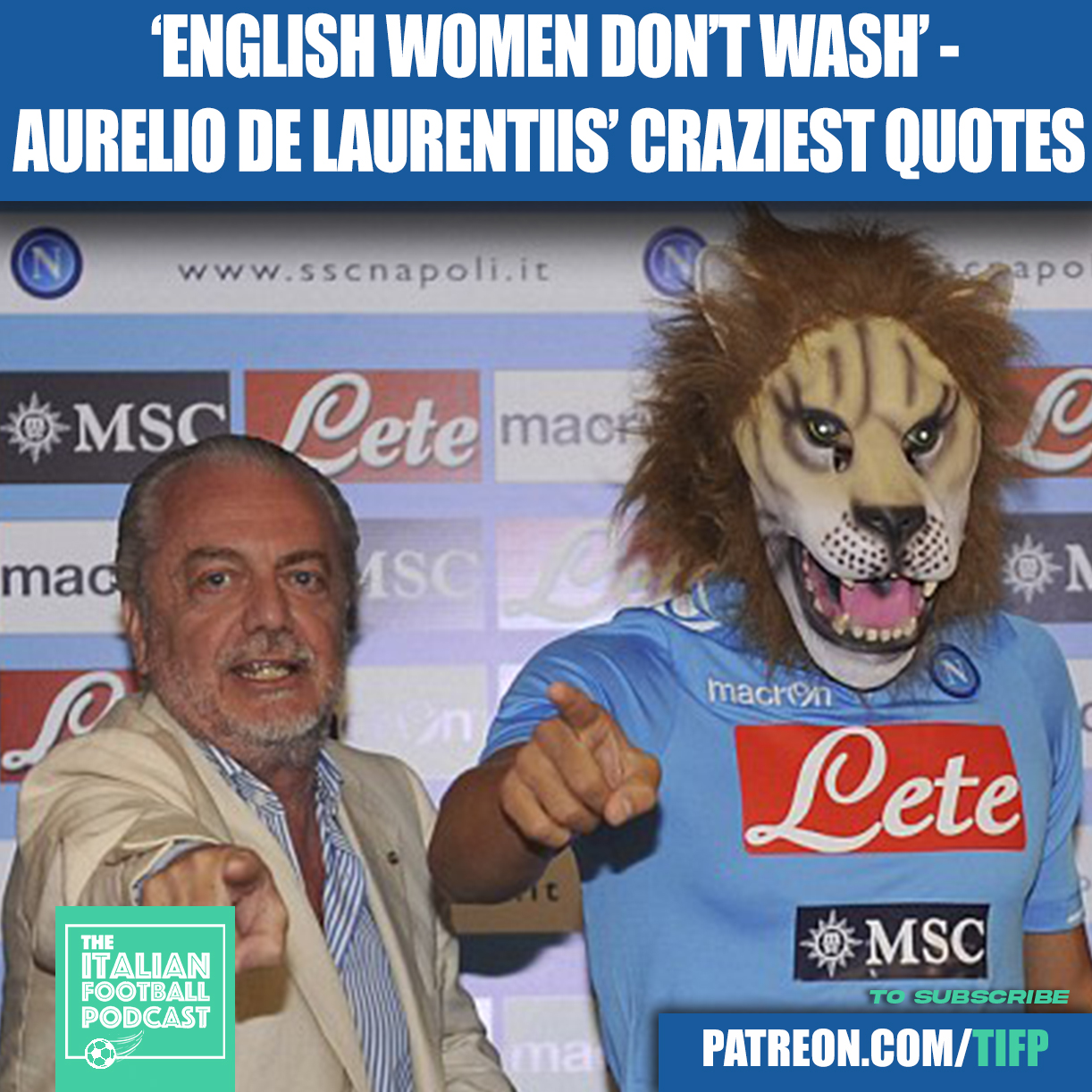 ‘English Women Don’t Wash’ - Napoli President Aurelio De Laurentiis’ CRAZIEST Quotes