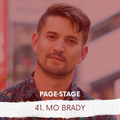 41 - Mo Brady, Theatre Advocate