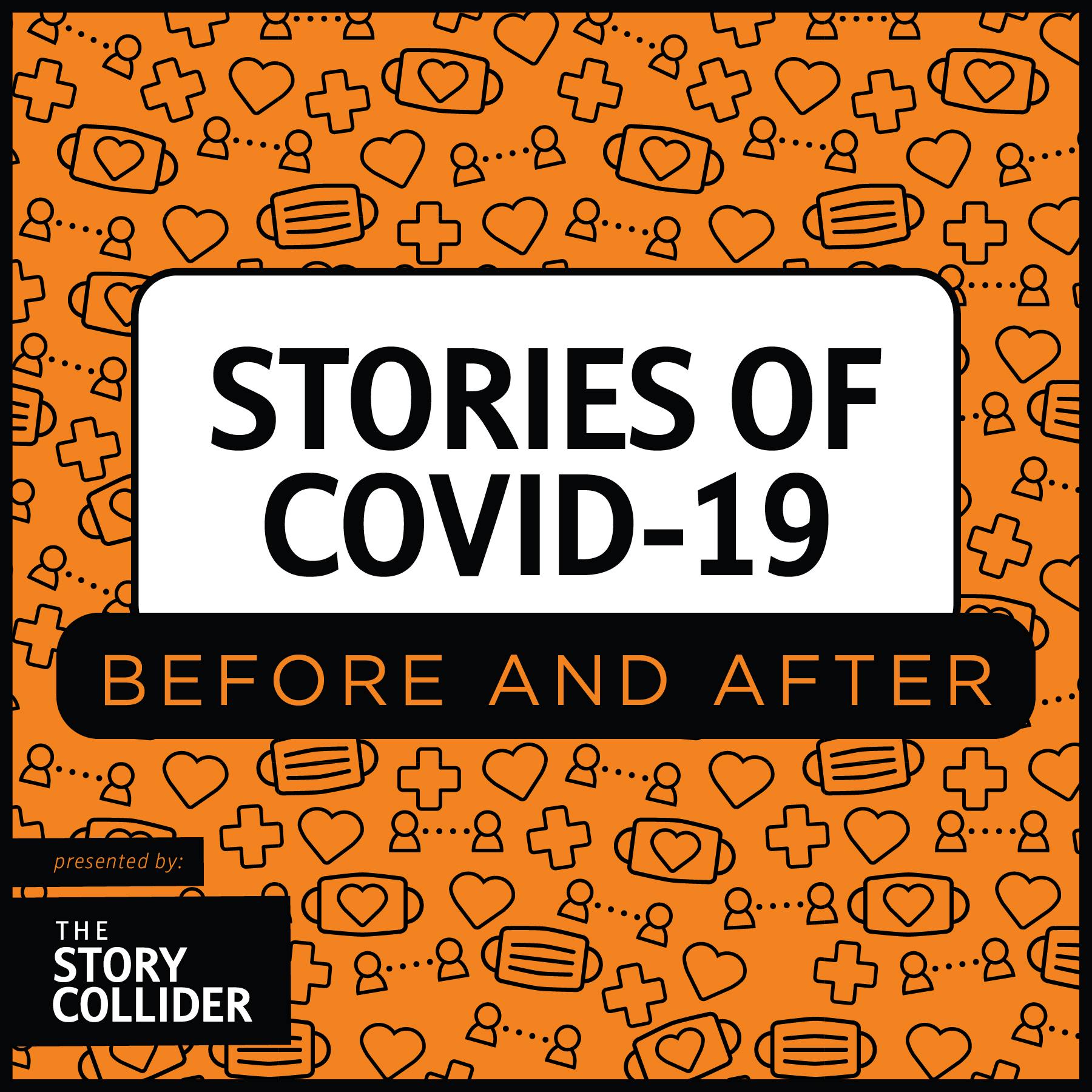 Stories of COVID-19: Before and After