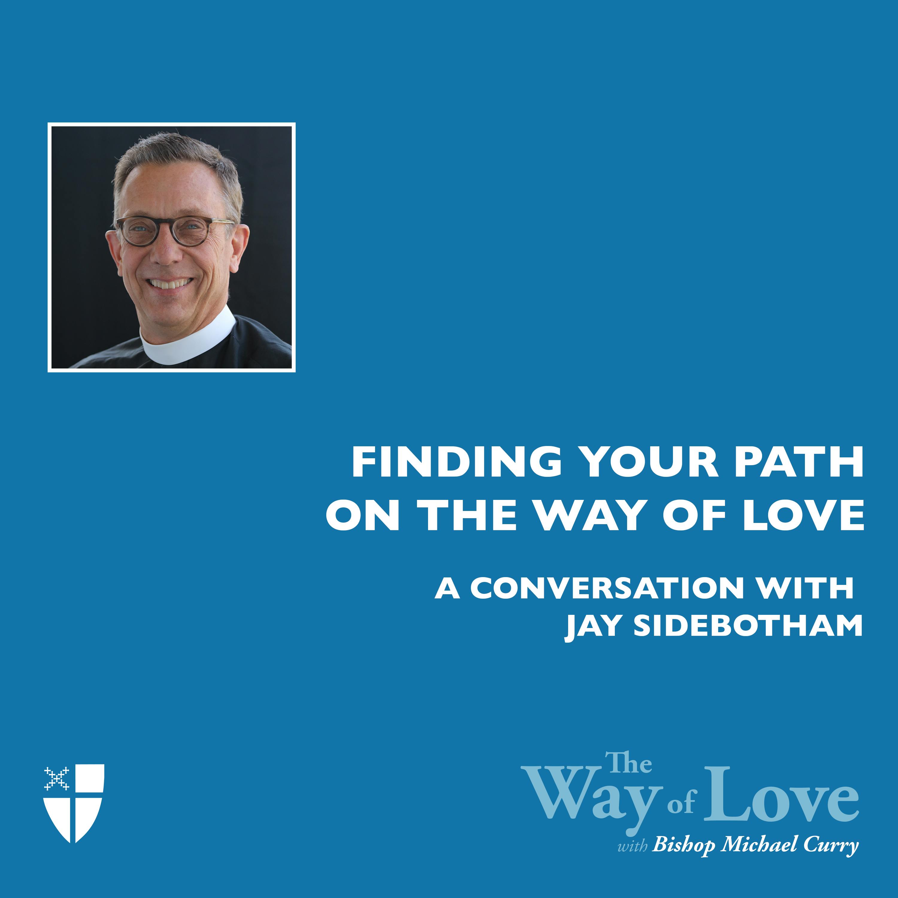 Finding Your Path on the Way of Love with Jay Sidebotham