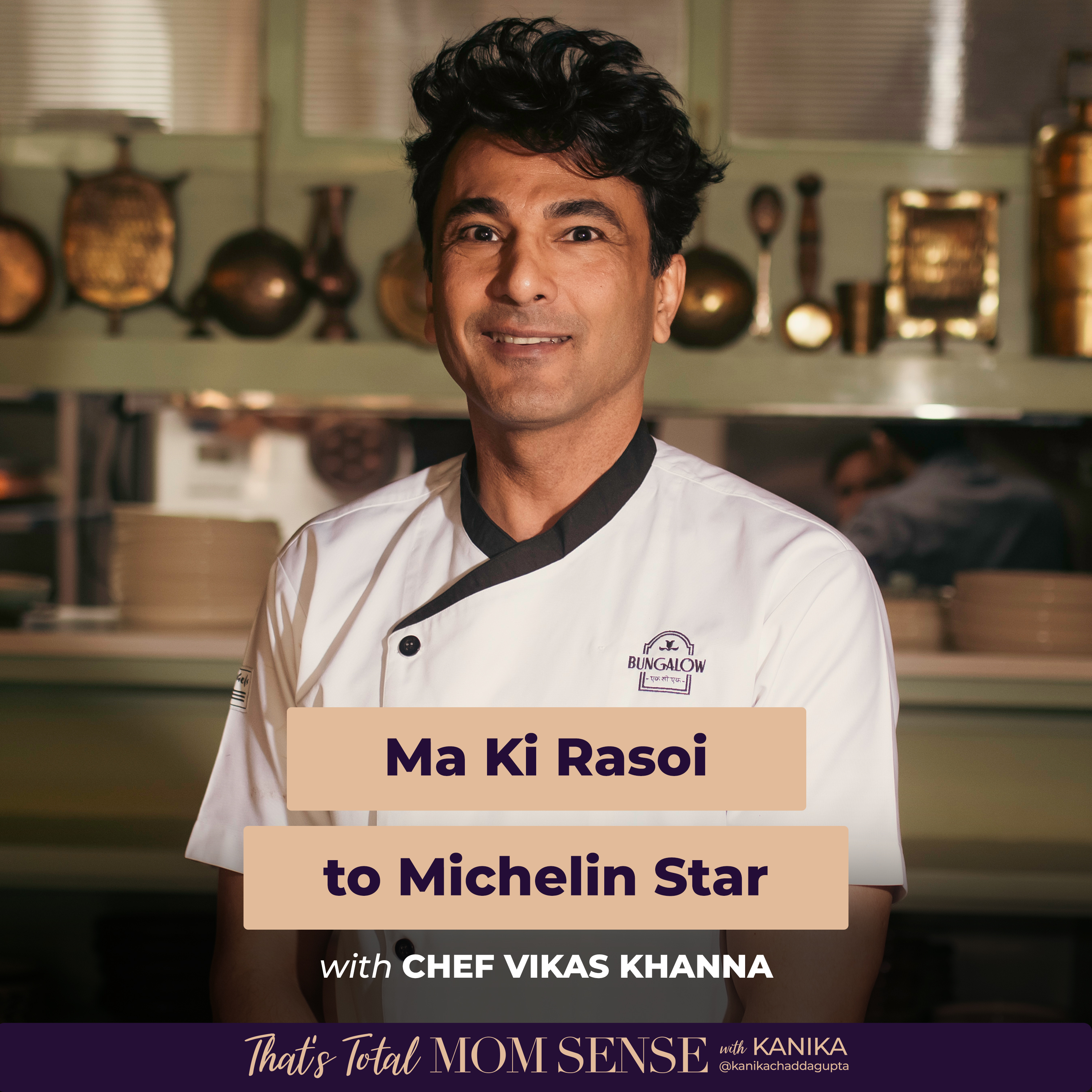 REPLAY: VIKAS KHANNA: Ma Ki Rasoi (From His Mother's Kitchen) to Michelin Star