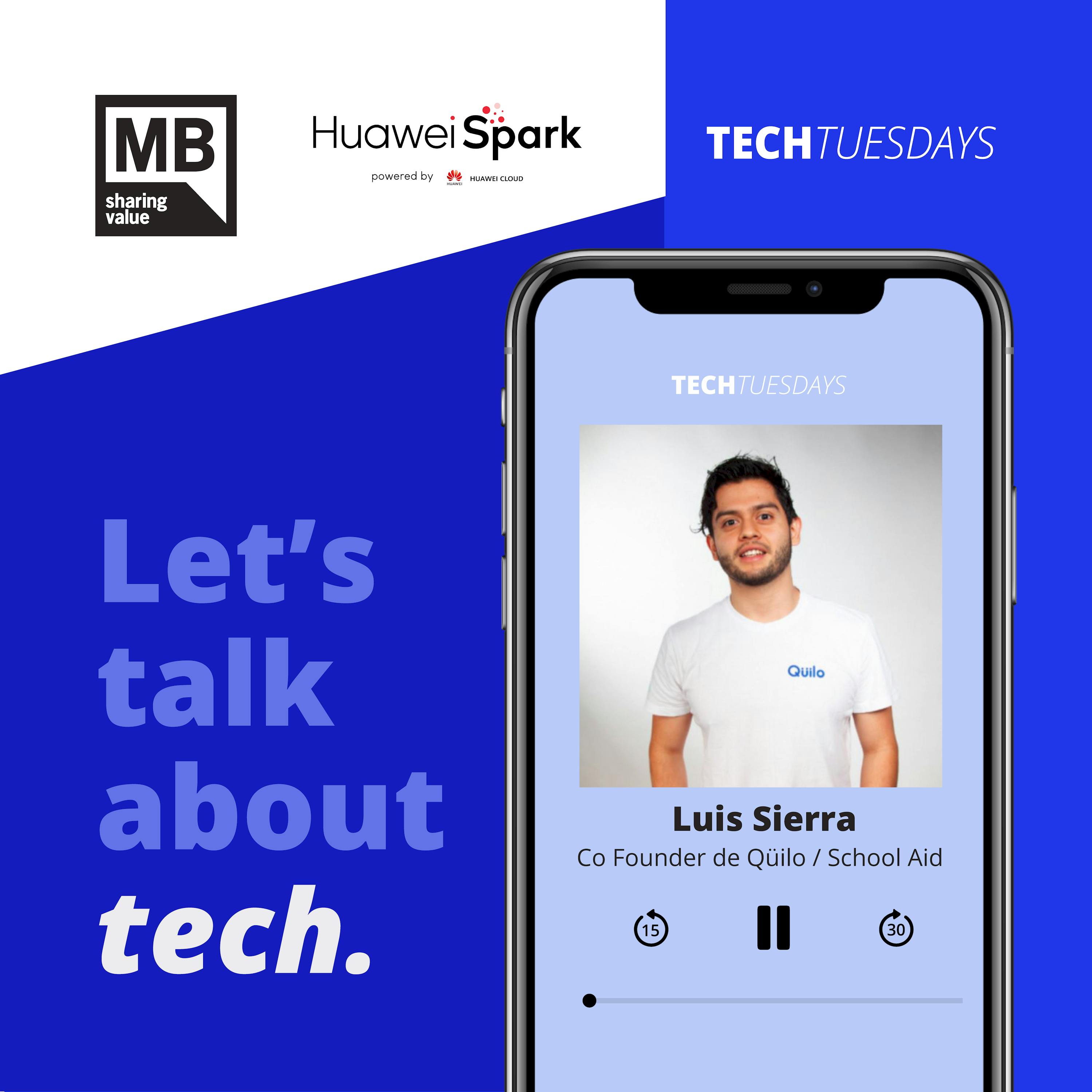 Luis Sierra / Qüilo y SchoolAid – Tech Tuesdays de Spark Program Huawei