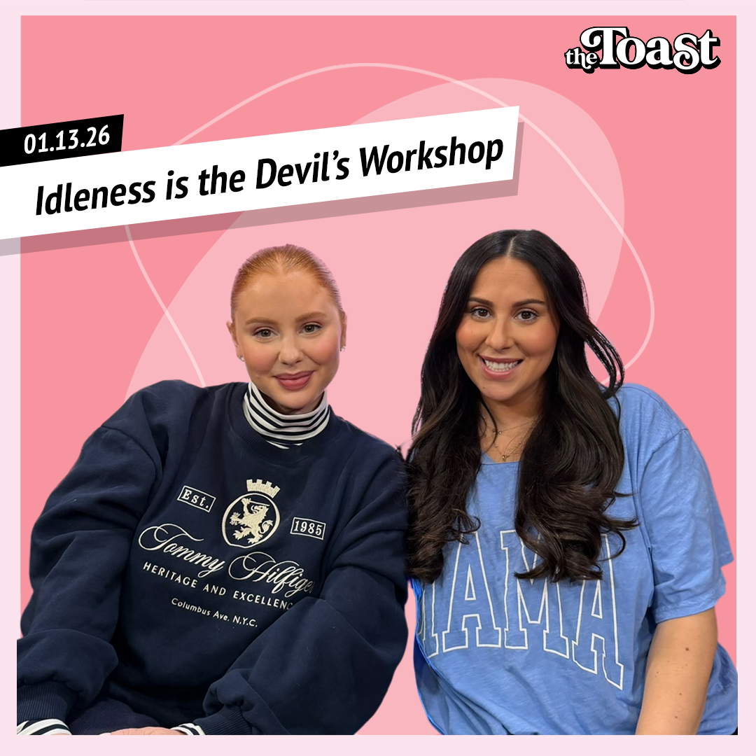 Idleness is the Devil’s Workshop: Tuesday, January 13th, 2026