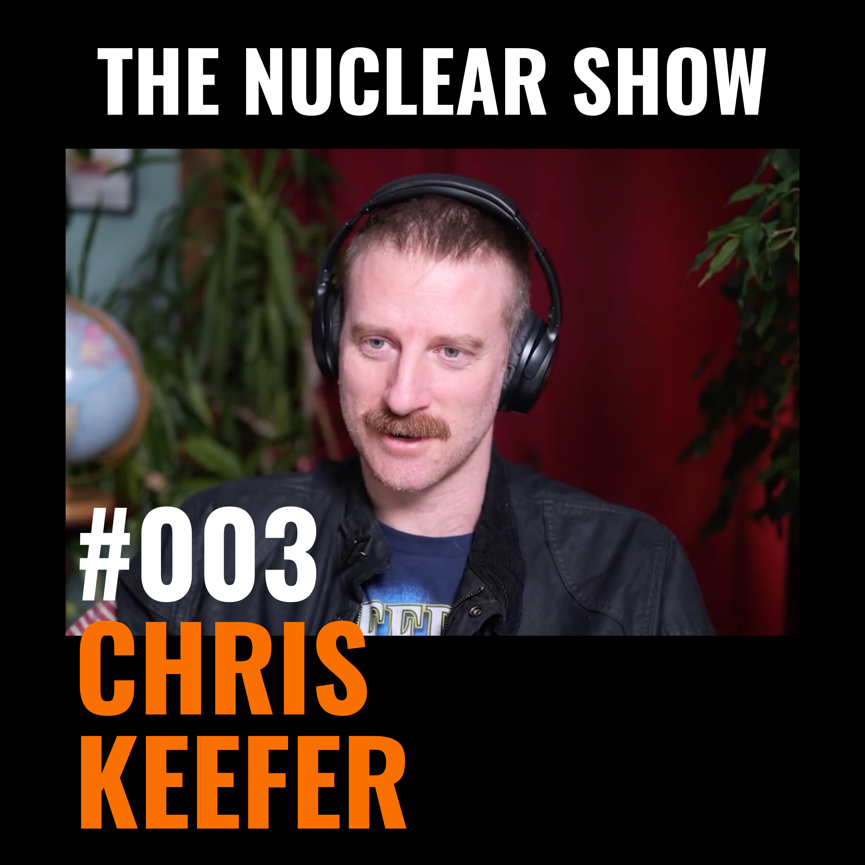 The Nuclear Show #003 - Chris Keefer episode artwork