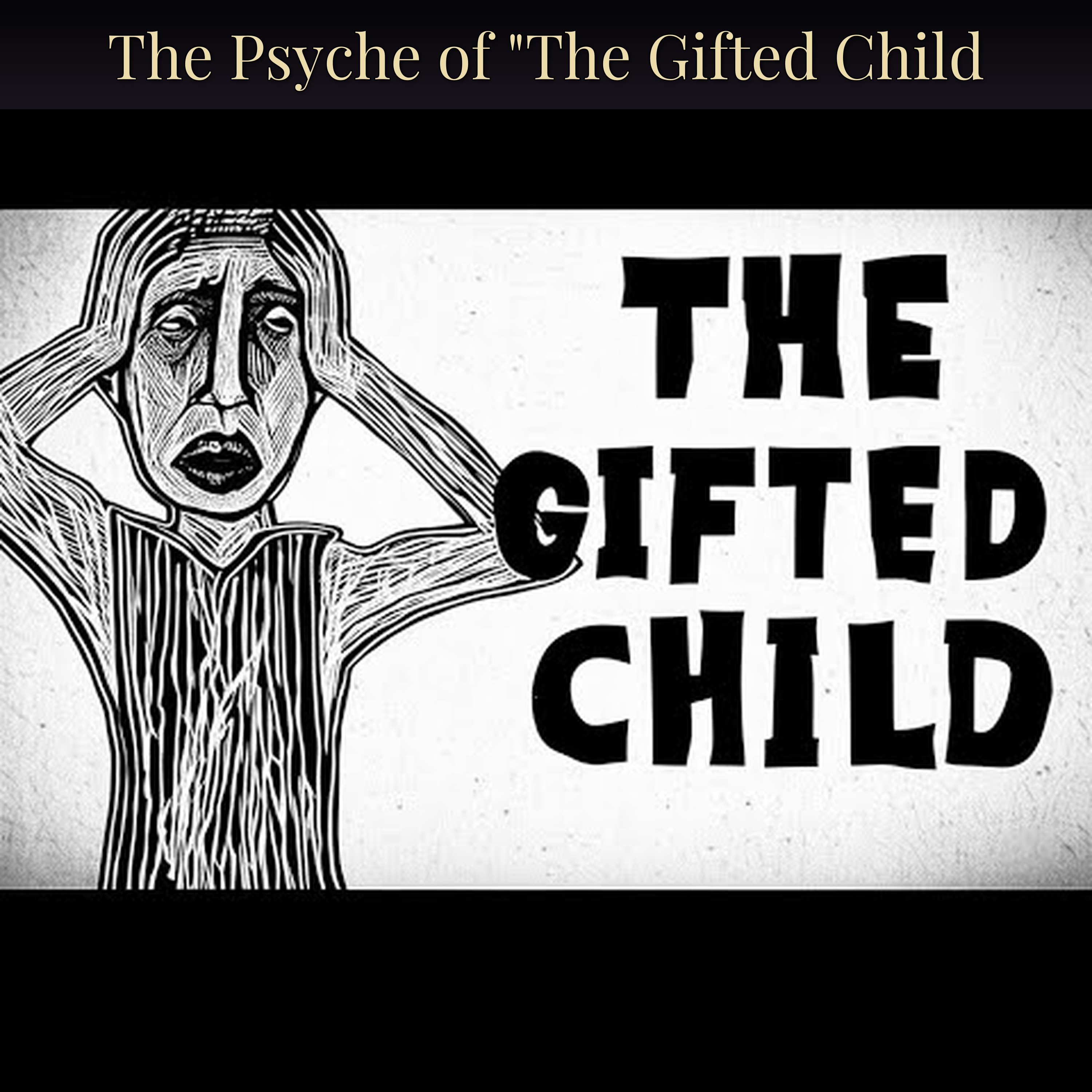 The Psyche of "The Gifted Child