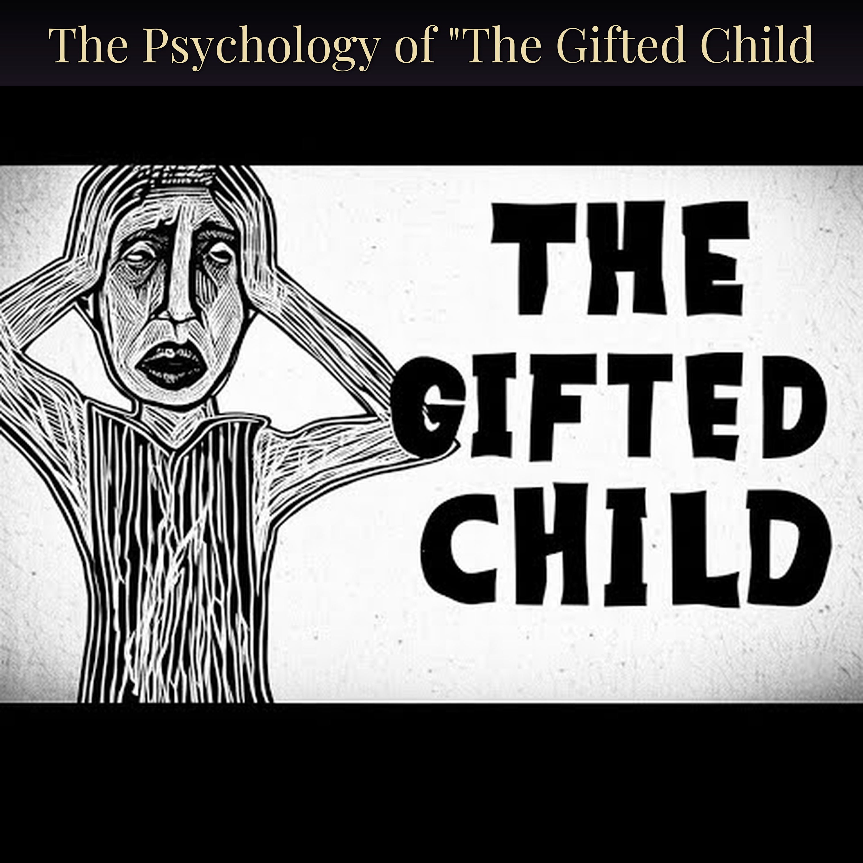 The Psychology of "The Gifted Child