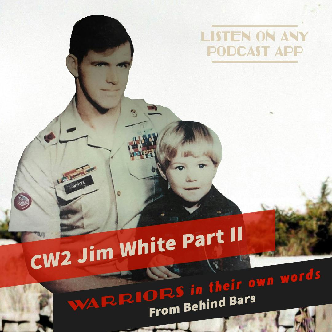 CW2 Jim White Part II: From Behind Bars