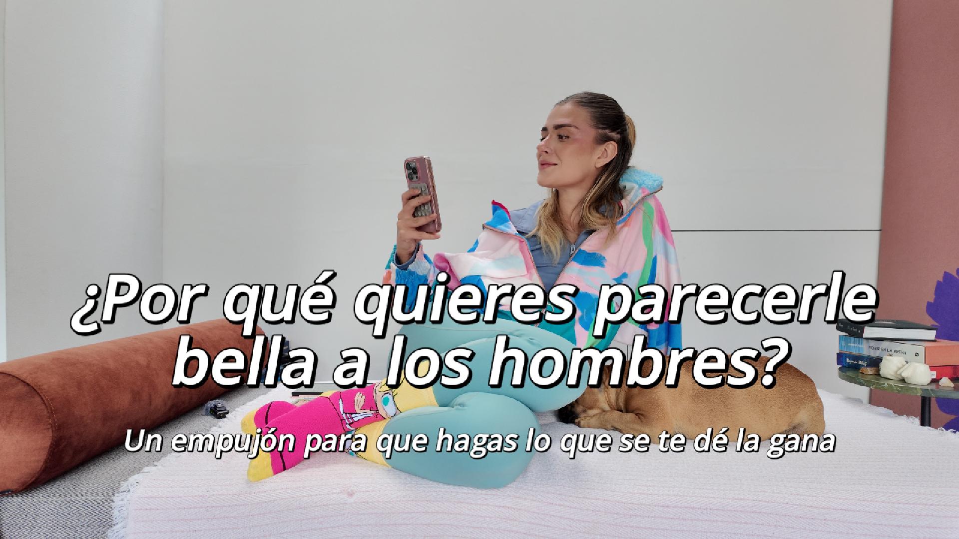 ¿Por qué quieres parecerle bella a extraños de internet?