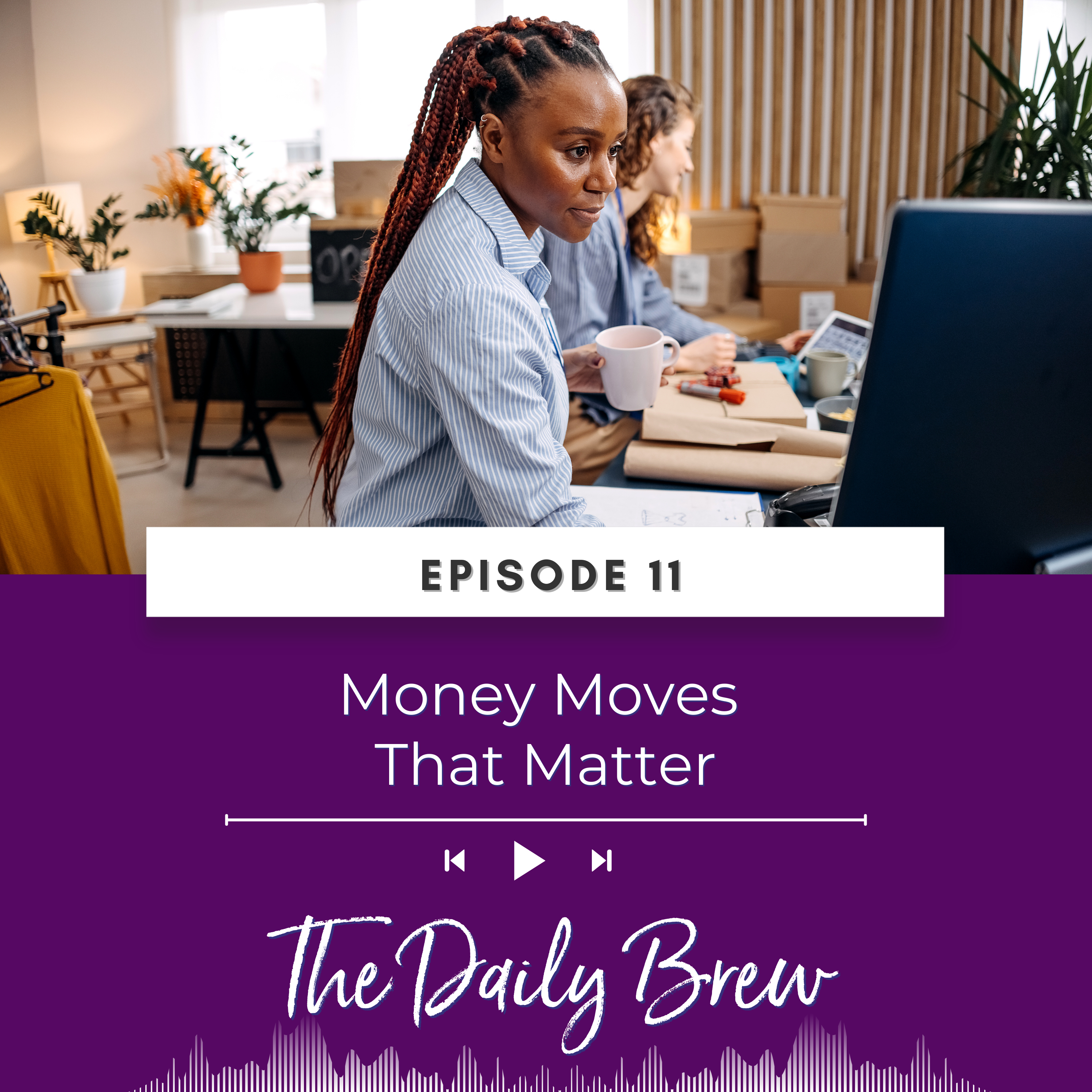 Money Moves That Matter EP 11 episode artwork
