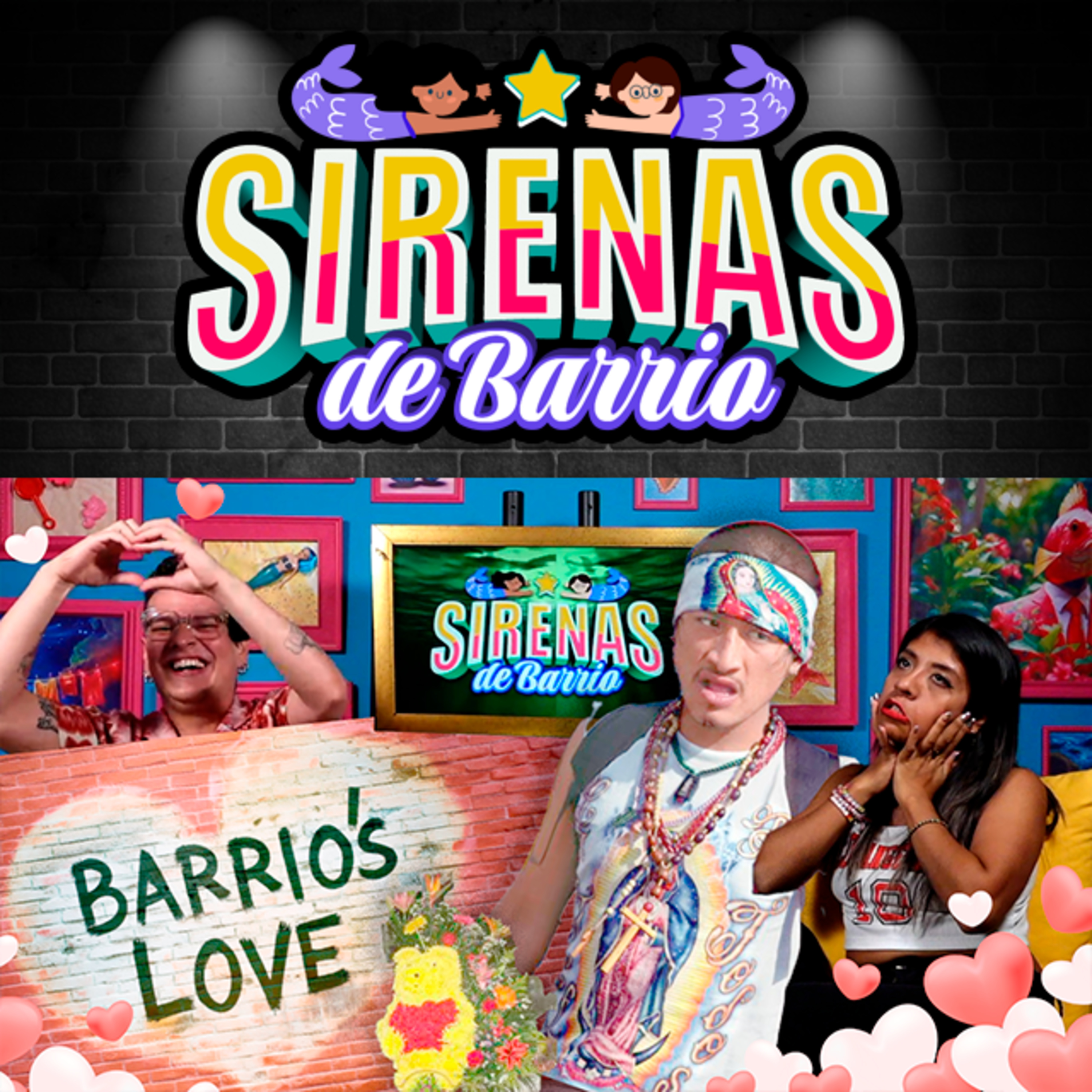 Sirenas de Barrio - Barrio's LOVE - Ep.06 episode artwork