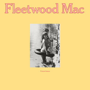5. DAY BY DAY: FLEETWOOD MAC - FUTURE GAMES