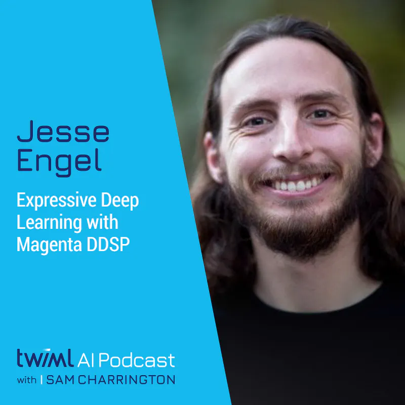 Expressive Deep Learning with Magenta DDSP w/ Jesse Engel - #452 Episode cover