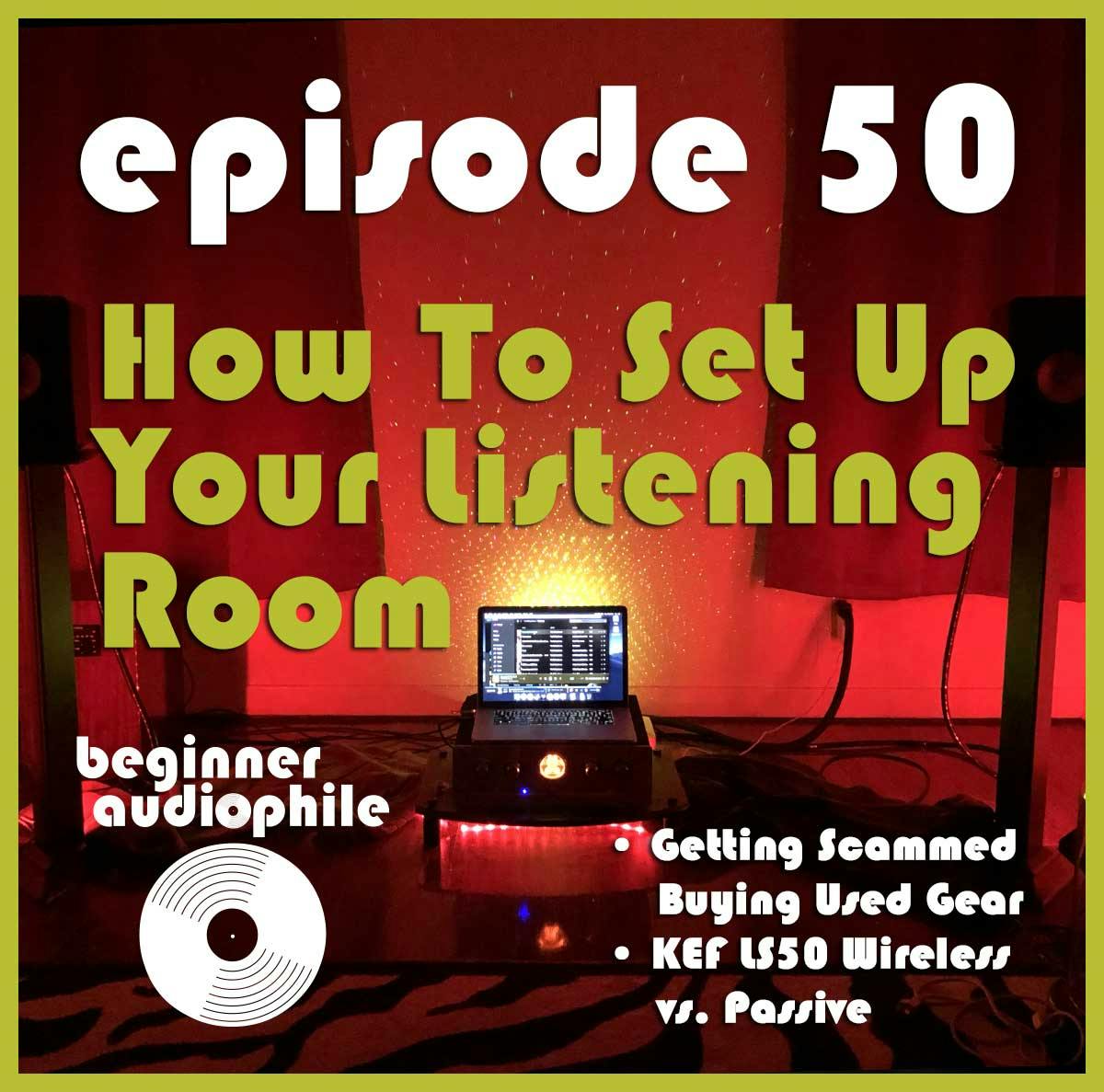 50: Setting Up A New Listening Room From Scratch | KEF LS50 Wireless vs. Passive | Getting Scammed with Used Gear