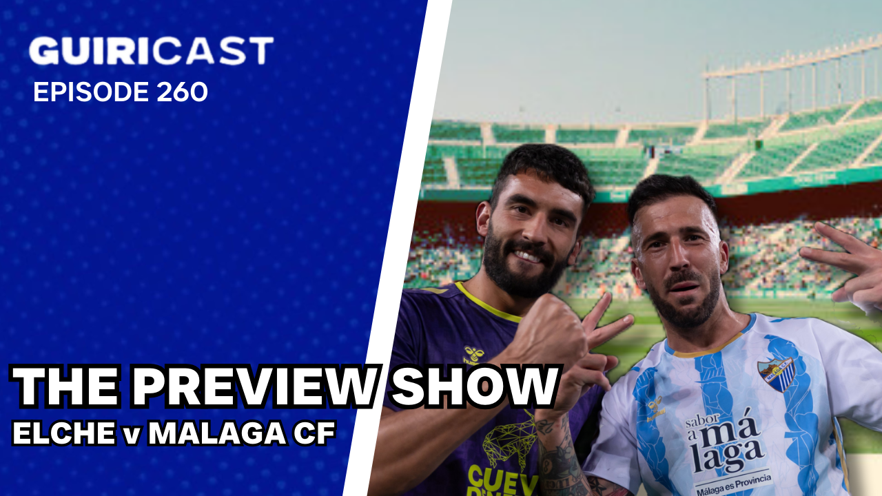 The Preview Show - Elche v Malaga CF episode artwork