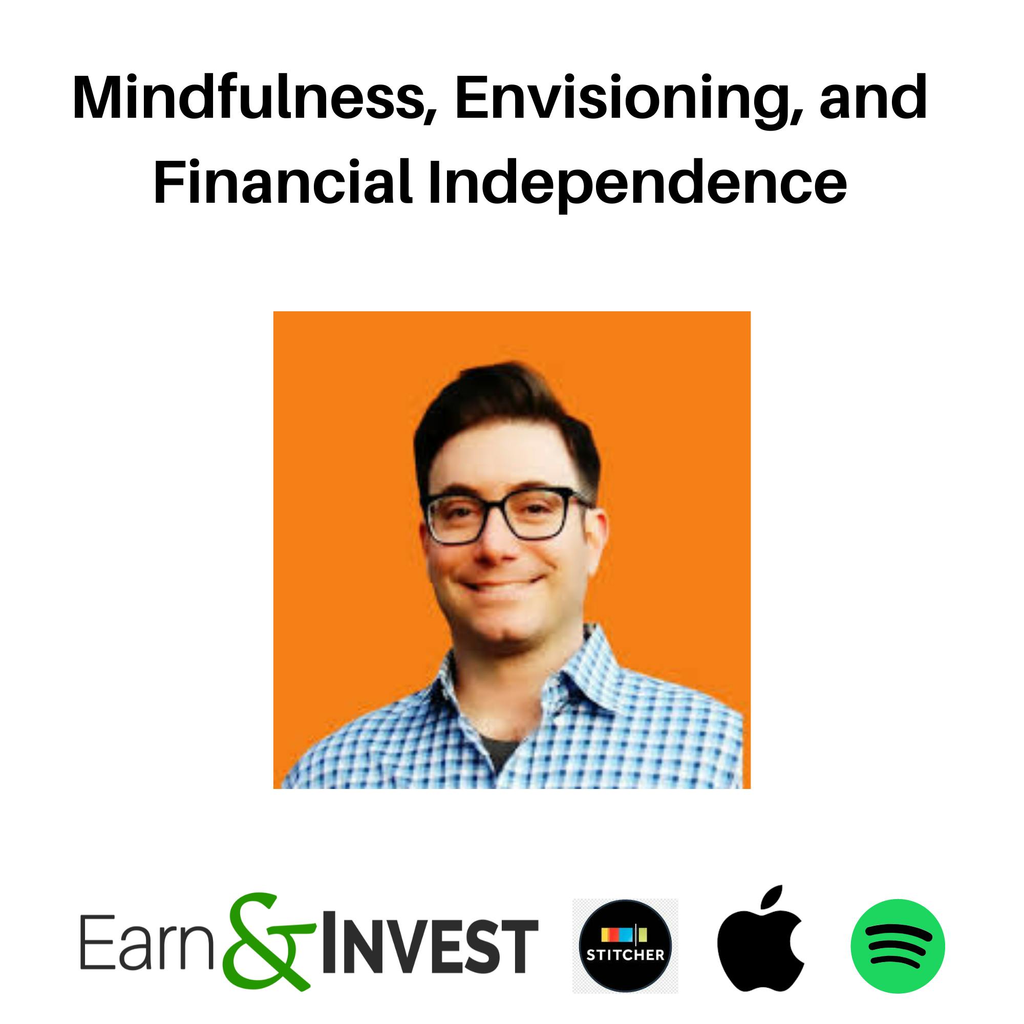 518. Mindfulness, Envisioning, and Financial Independence w/ Adam Coelho