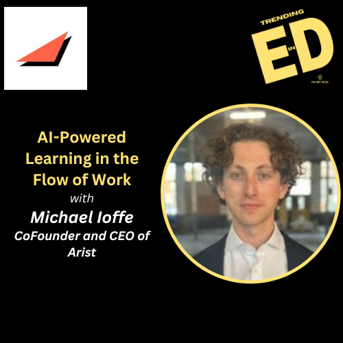 AI-Powered Learning in the Flow of Work | Michael Ioffe CEO of Arist