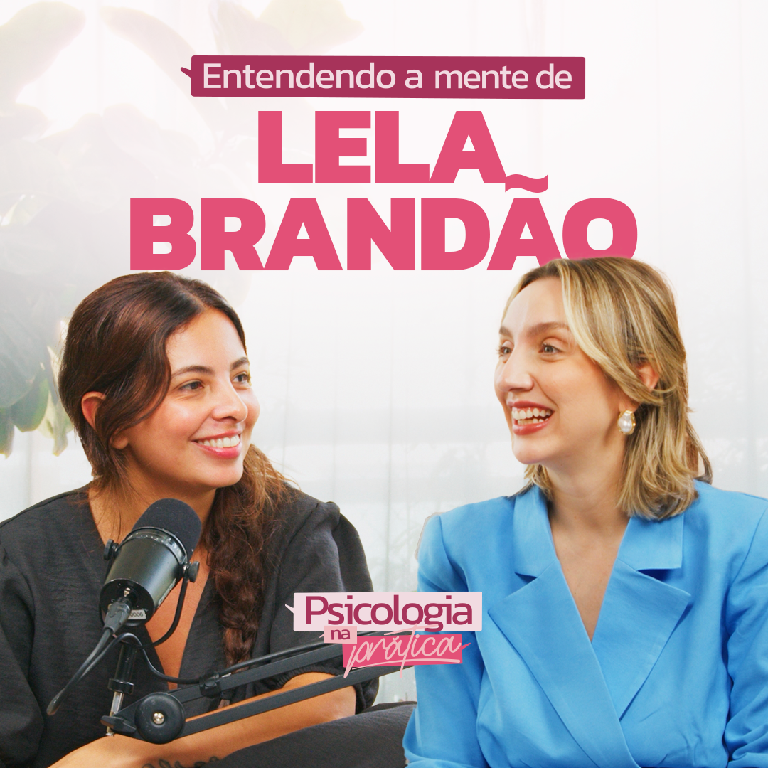 Entendendo a mente de: Lela Brandão