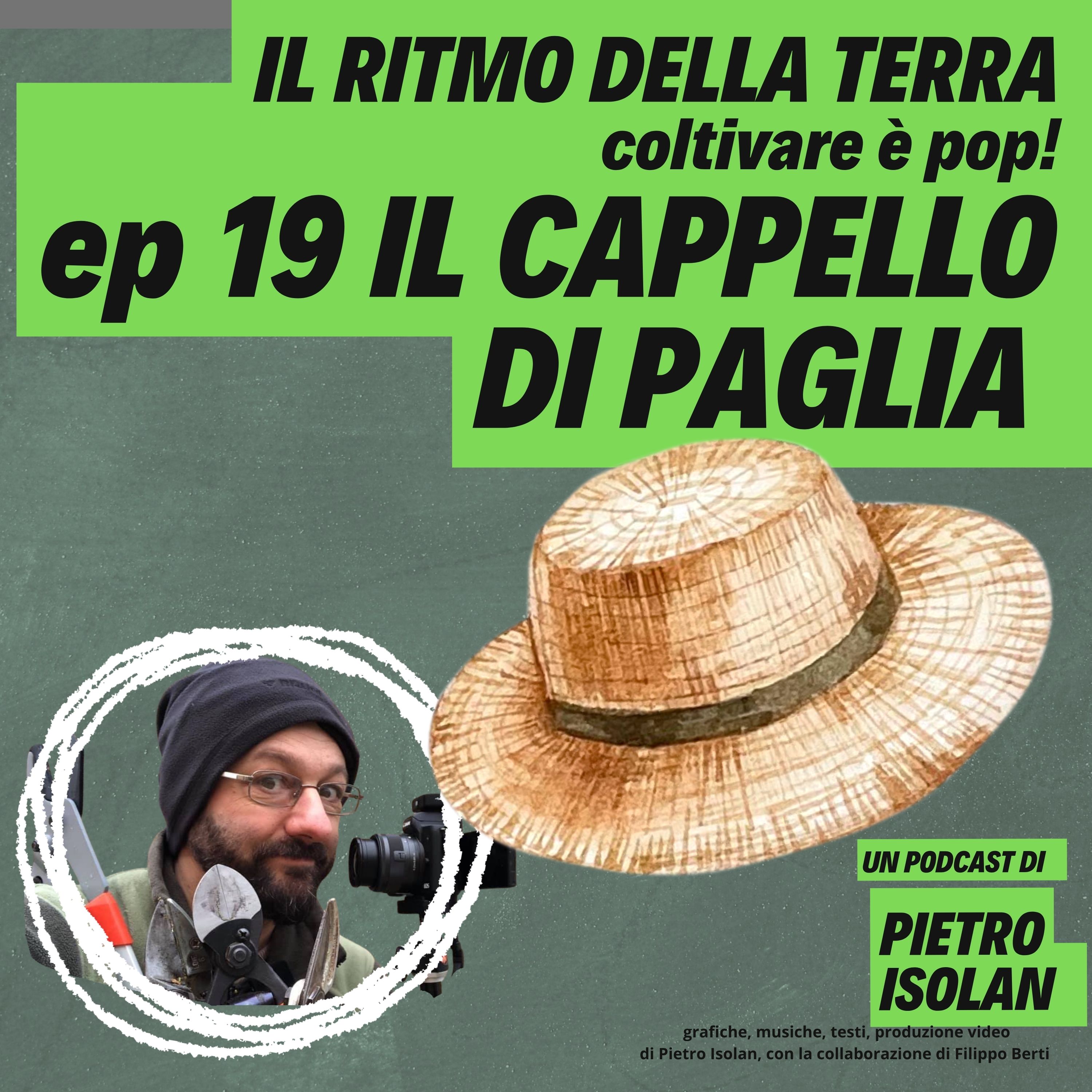 IL CAPELLO DI PAGLIA - il ritmo della terra - coltivare è pop! ep 20