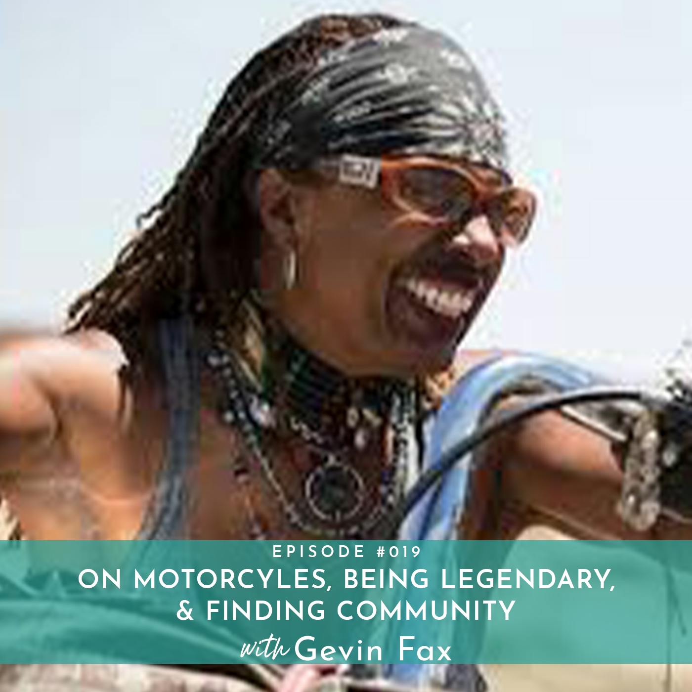 On Motorcycles, Being Legendary, and Finding Community with Gevin Fax