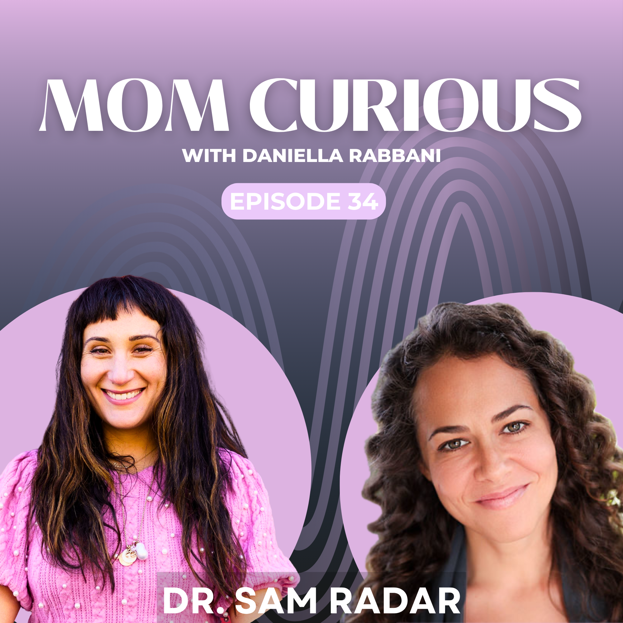 Episode 34: Finding peace in the way we were parented and the way we parent with Dr. Sam Rader episode artwork